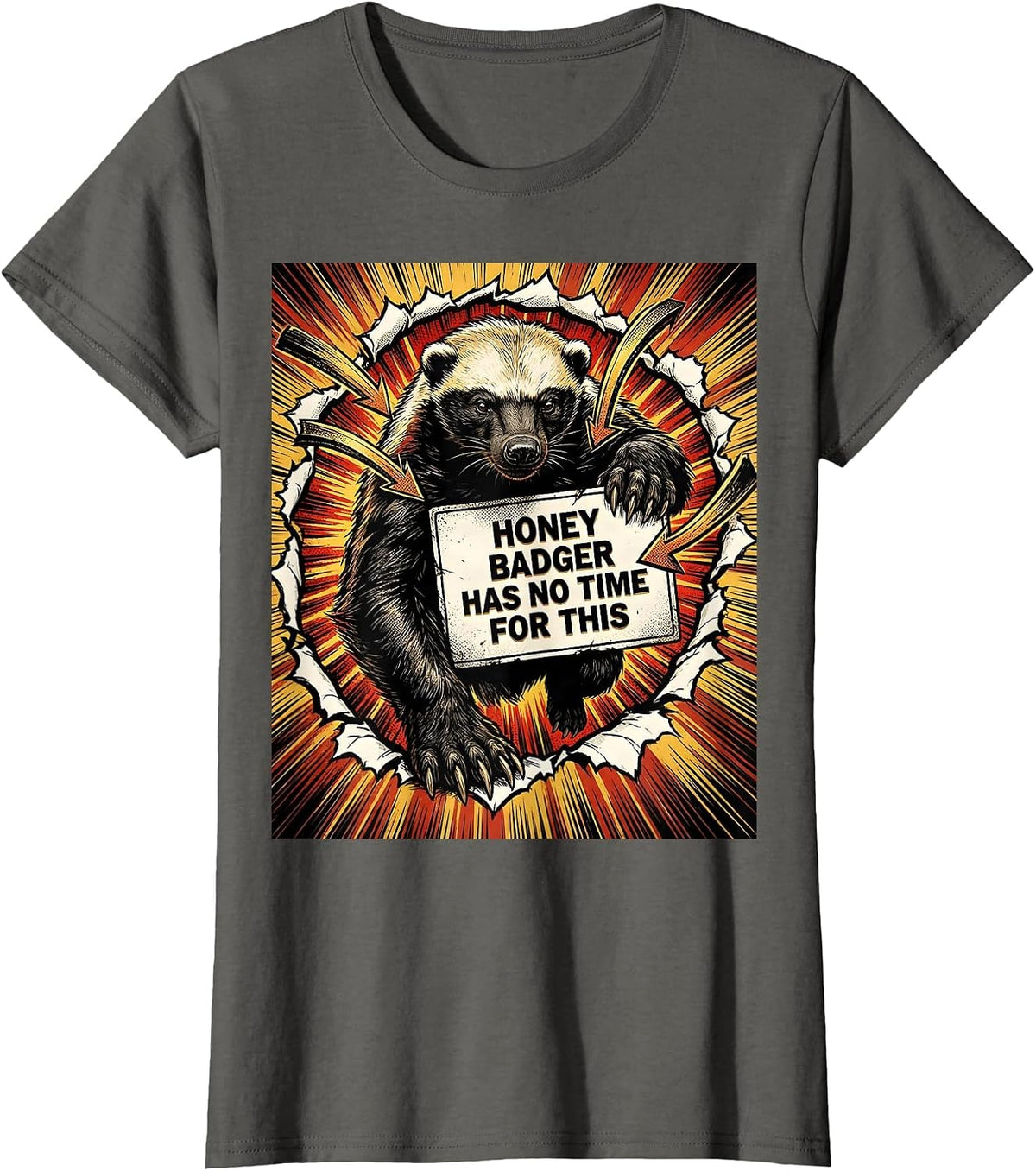 Women's Honey Badger Has No Time For This Funny Animal Humor T-Shirt - Asphalt Grey