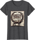 Women's Always Be Yourself Unless You Can Be A Goat Funny T-Shirt - Dark Heather Grey