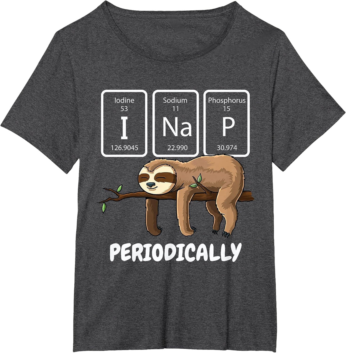 I Nap Periodically Science Sloth Periodic Table Elements T-Shirt - Dark Heather Grey