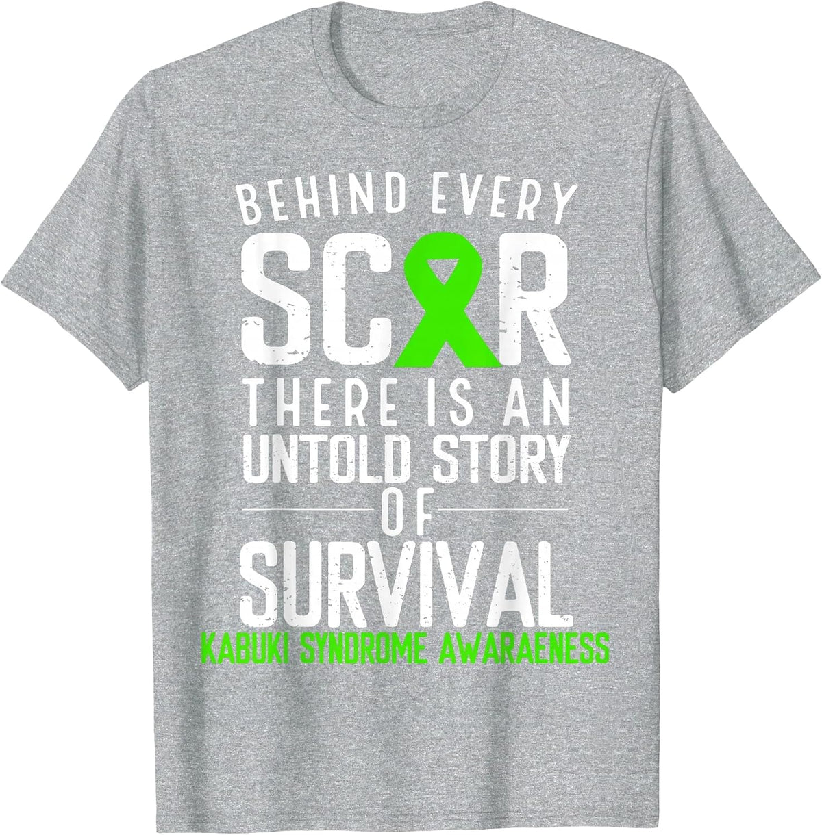Green Ribbon Behind Every Scar Kabuki Syndrome Awareness T-Shirt - Heather Grey