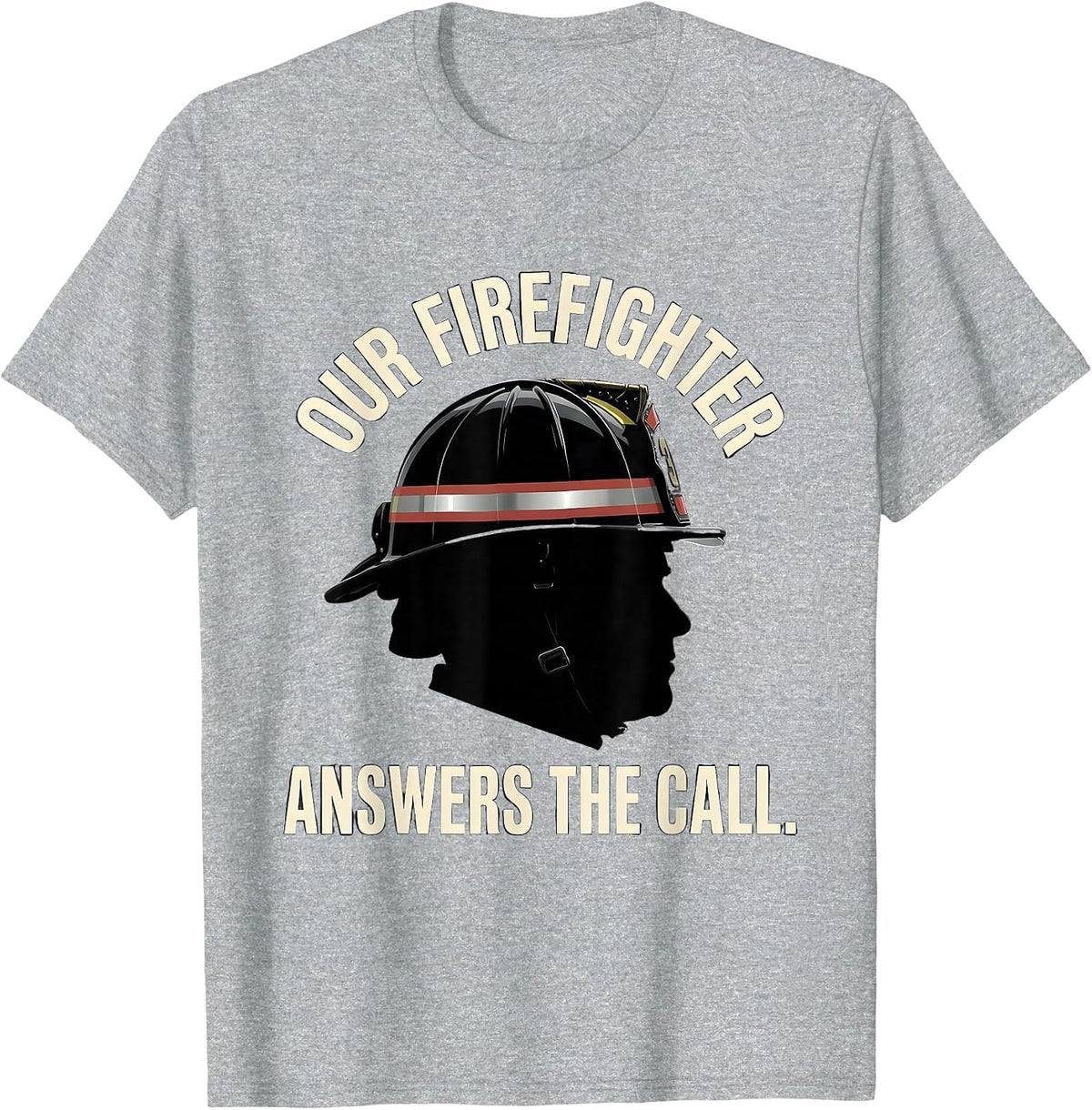 Men's Our Firefighter Answers The Call Tribute Firefighter Family T-Shirt - Heather Grey