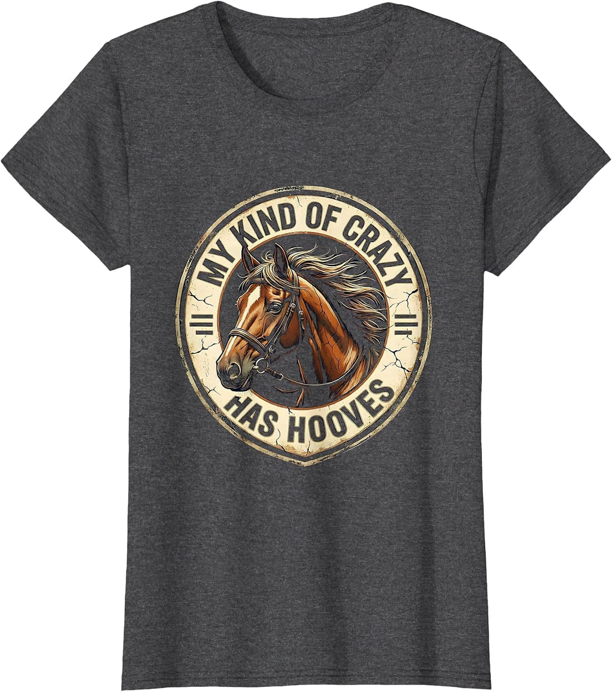Women's My Kind Of Crazy Has Hooves Funny Horse Lover Girl Humor T-Shirt - Dark Heather Grey