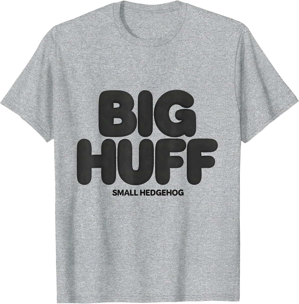 Men's Big Huff, Small Hedgehog Funny Hedgehog Lover Gift T-Shirt - Heather Grey