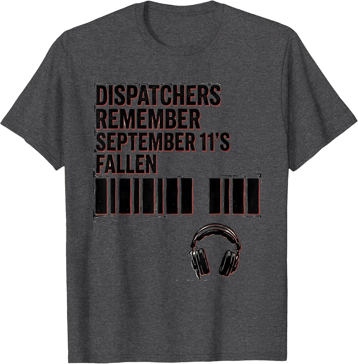 Dispatchers Remember September 11's Fallen First Responder T-Shirt - Dark Heather Grey