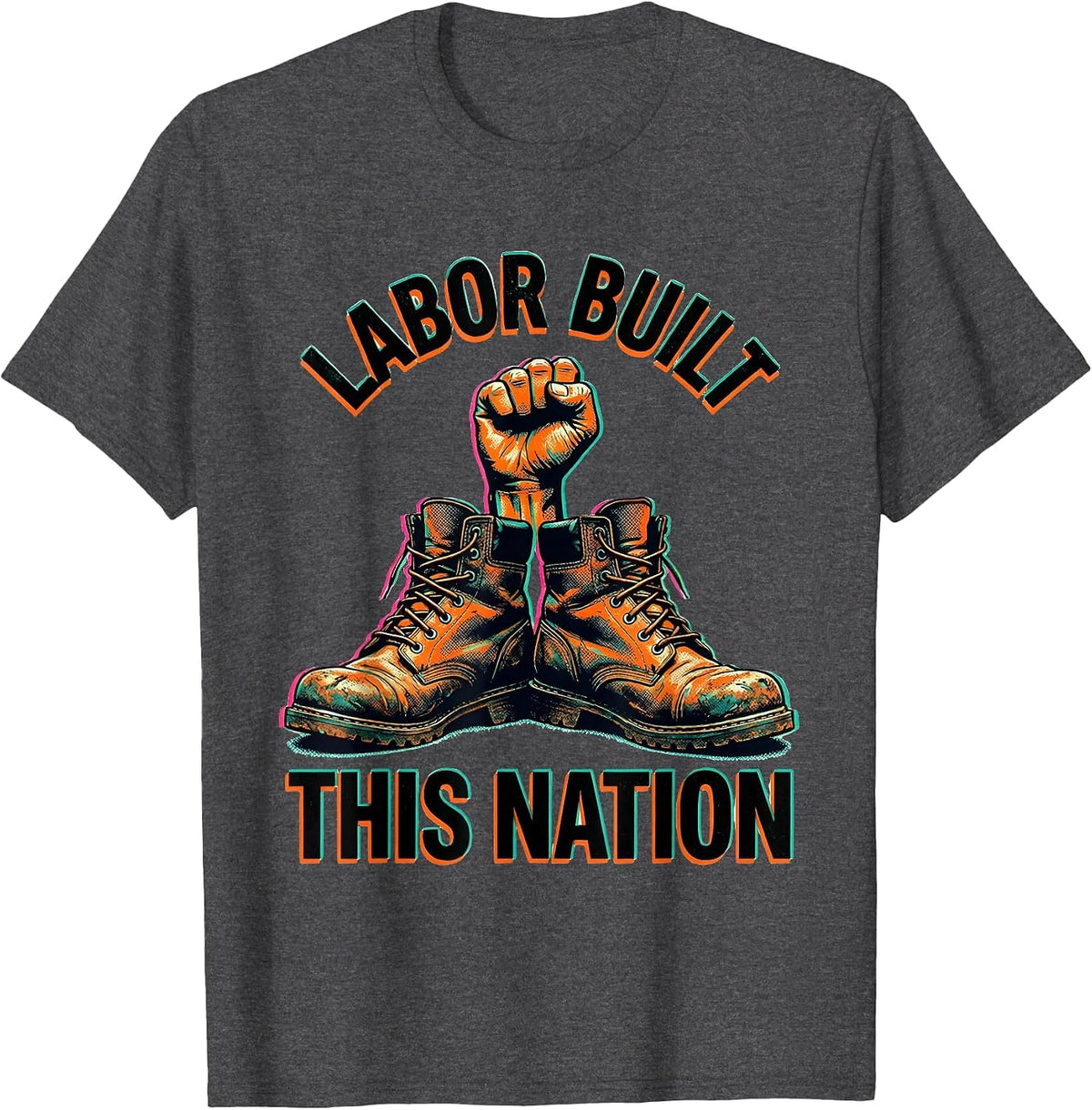 Labor Built This Nation Labor Day Graphic Design T-Shirt - Dark Heather Grey