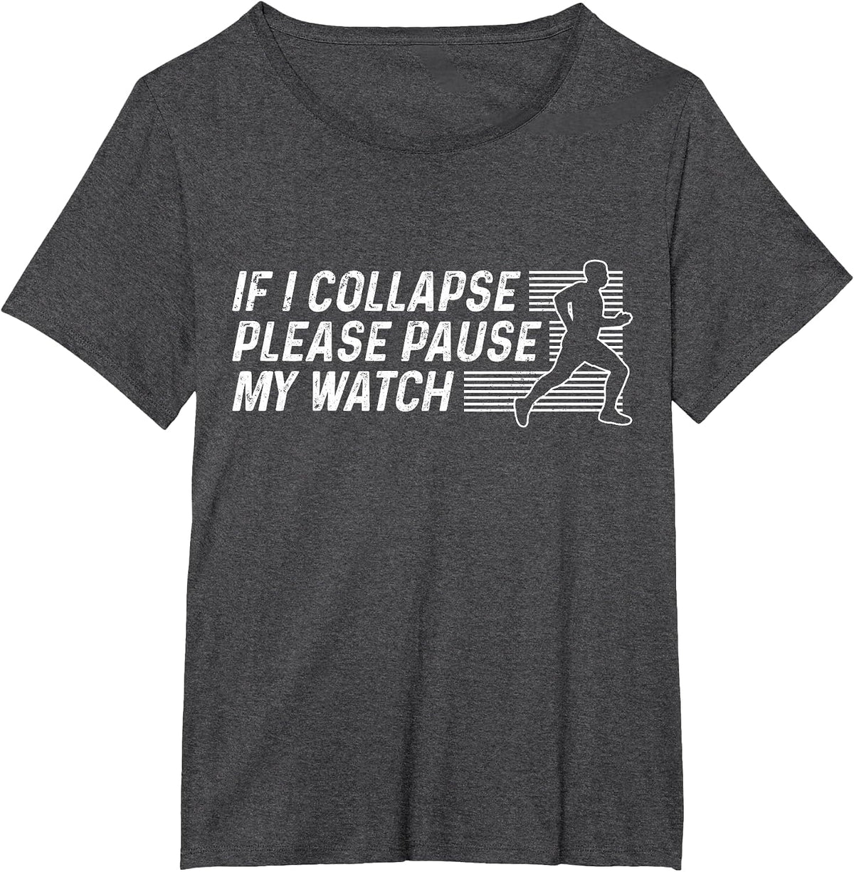 Funny Marathon Running Runner If I Collapse Pause My Watch T-Shirt - Dark Heather Grey