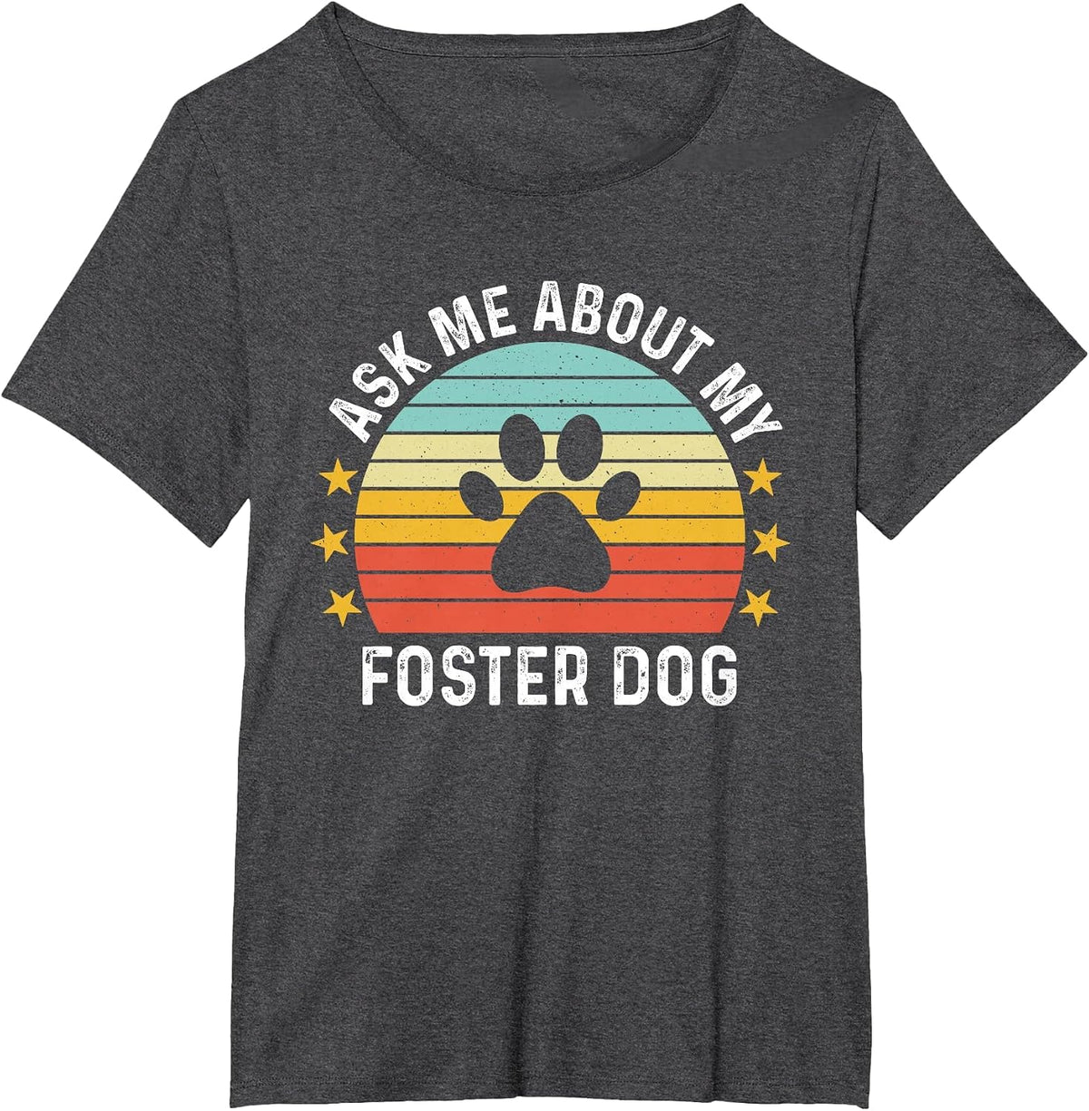 Ask Me About My Foster Dog Mom Proud Foster Mom Dad T-Shirt - Dark Heather Grey