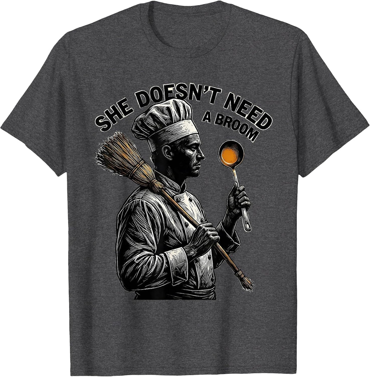 She Doesn't Need A Broom Scratchboard Cruise Ship Chef T-Shirt - Dark Heather Grey