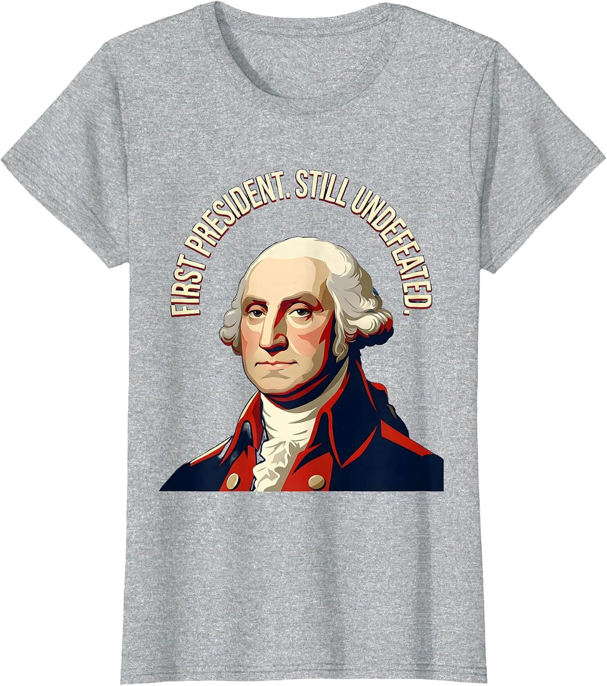 First President. Still Undefeated. Patriotic Design T-Shirt - Heather Grey