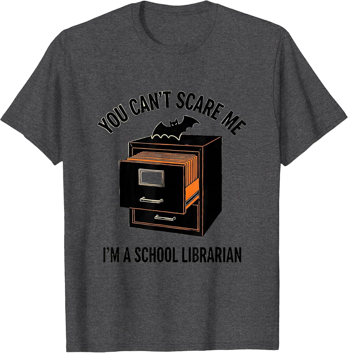 You Can't Scare Me I'm A School Librarian Halloween T-Shirt - Dark Heather Grey