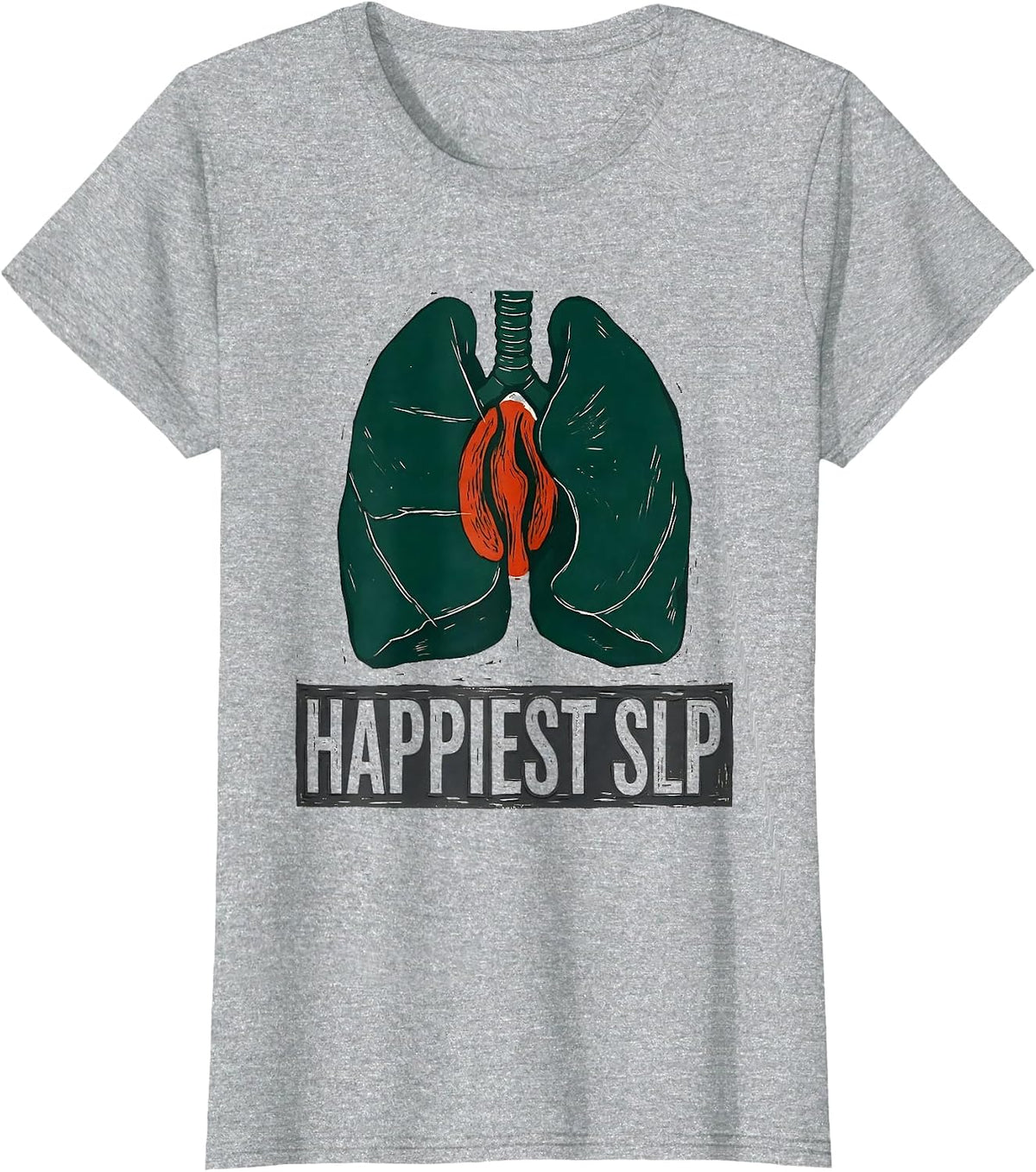 Happiest SLP Funny Speech Language Pathologist Therapist T-Shirt - Heather Grey