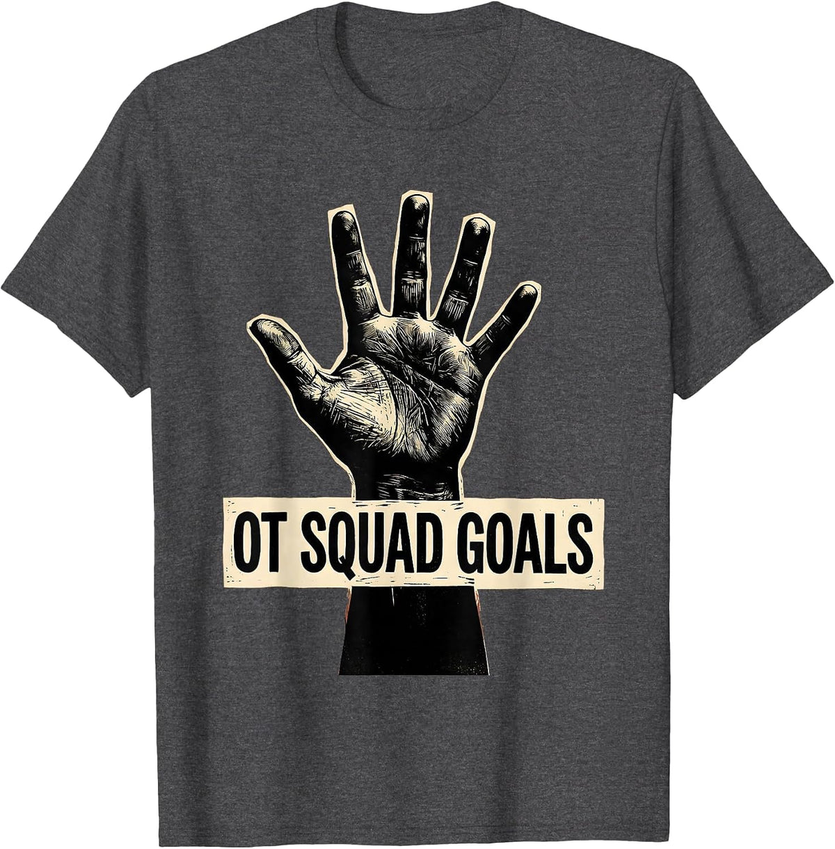 OT Squad Goals Occupational Therapy Design T-Shirt - Dark Heather Grey