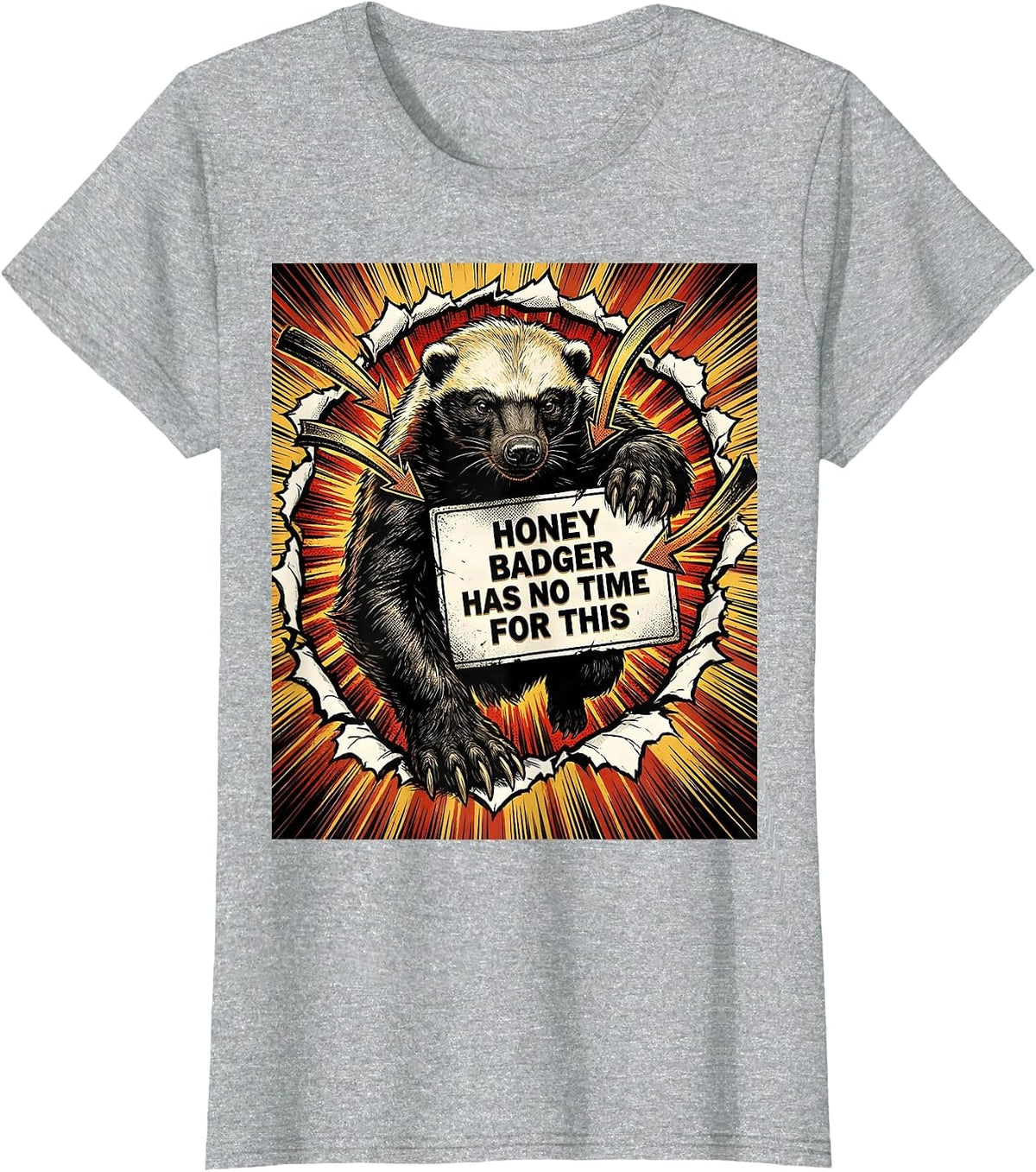 Women's Honey Badger Has No Time For This Funny Animal Humor T-Shirt - Heather Grey