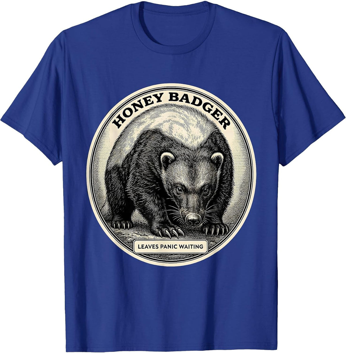 Honey Badger Leaves Panic Waiting Funny Animal Lover Humor T-Shirt - Royal Blue