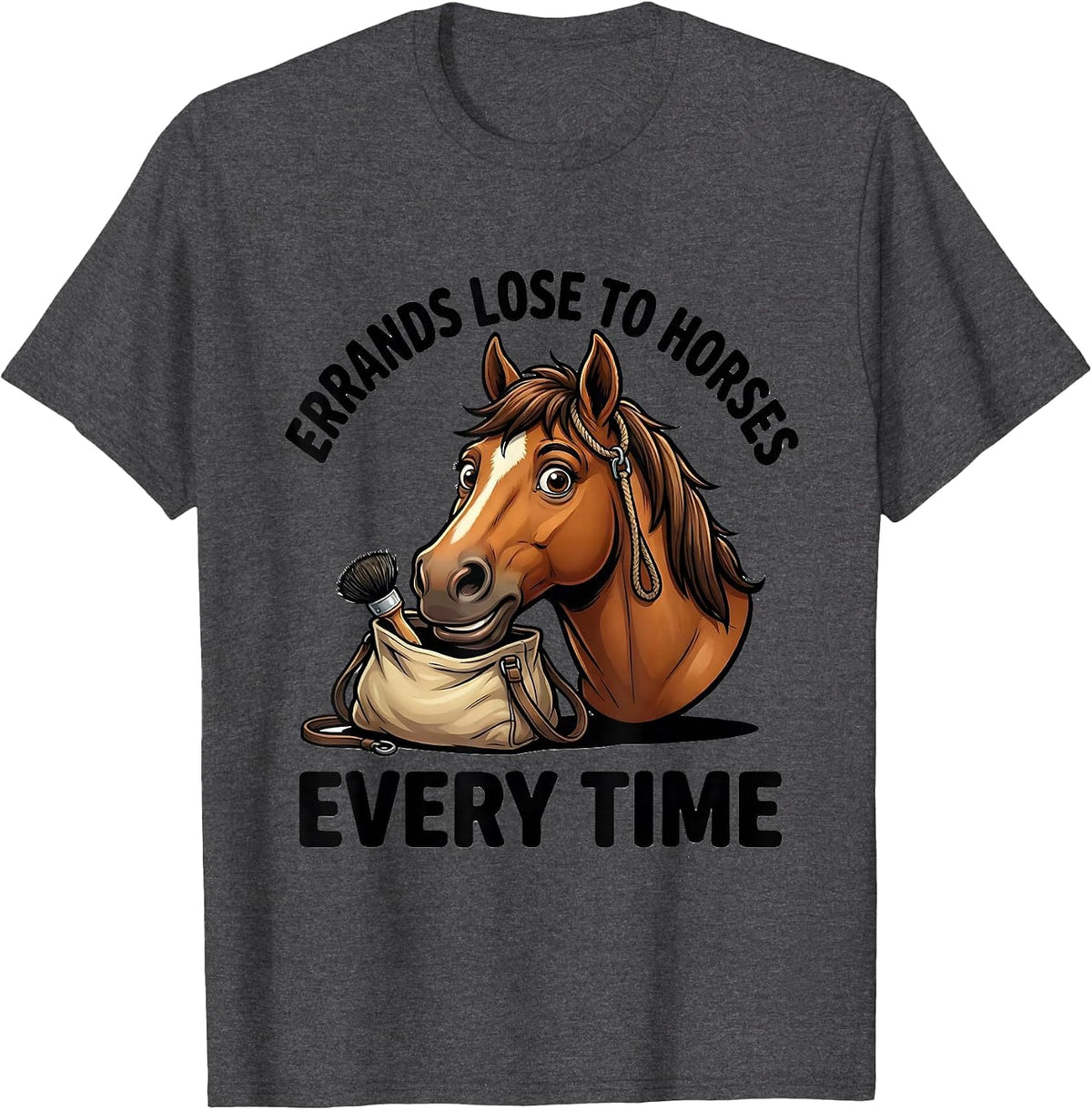 Men's Errands Lose To Horses Every Time Funny Horse Lover T-Shirt - Dark Heather Grey