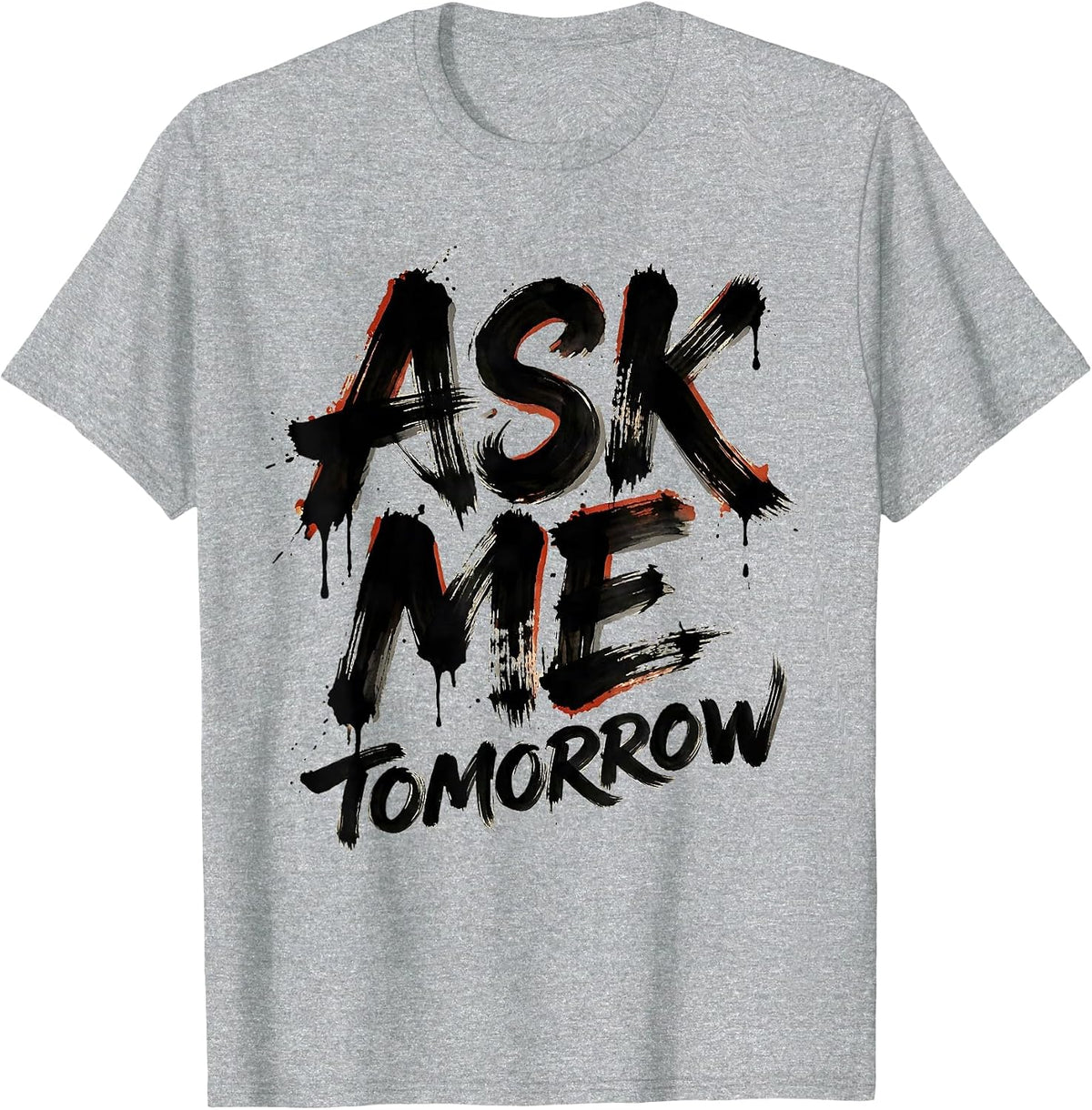 Men's Ask Me Tomorrow Teacher Life Graphic Design T-Shirt - Heather Grey