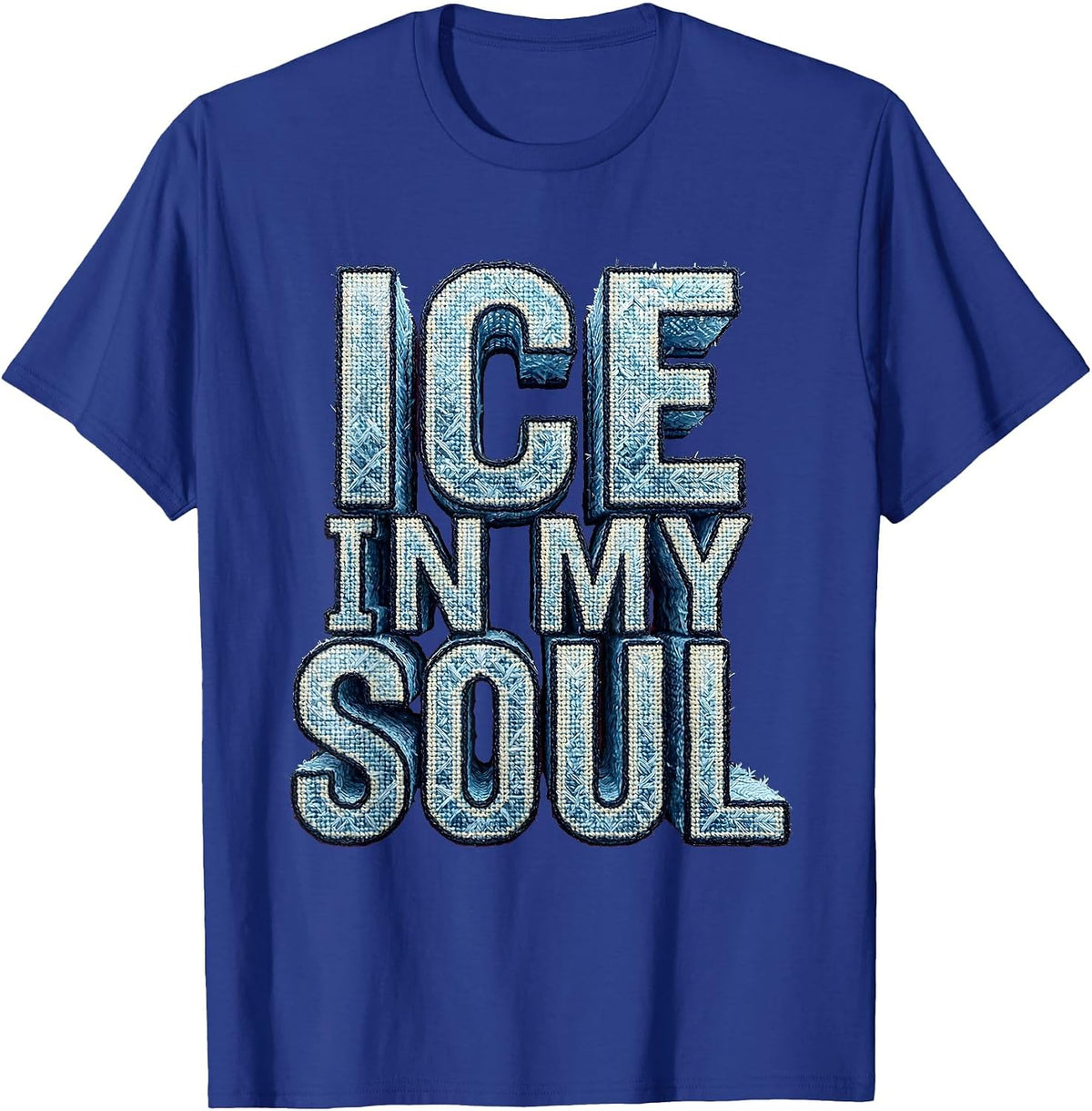Ice In My Soul Bold Graphic Design T-Shirt - Royal Blue