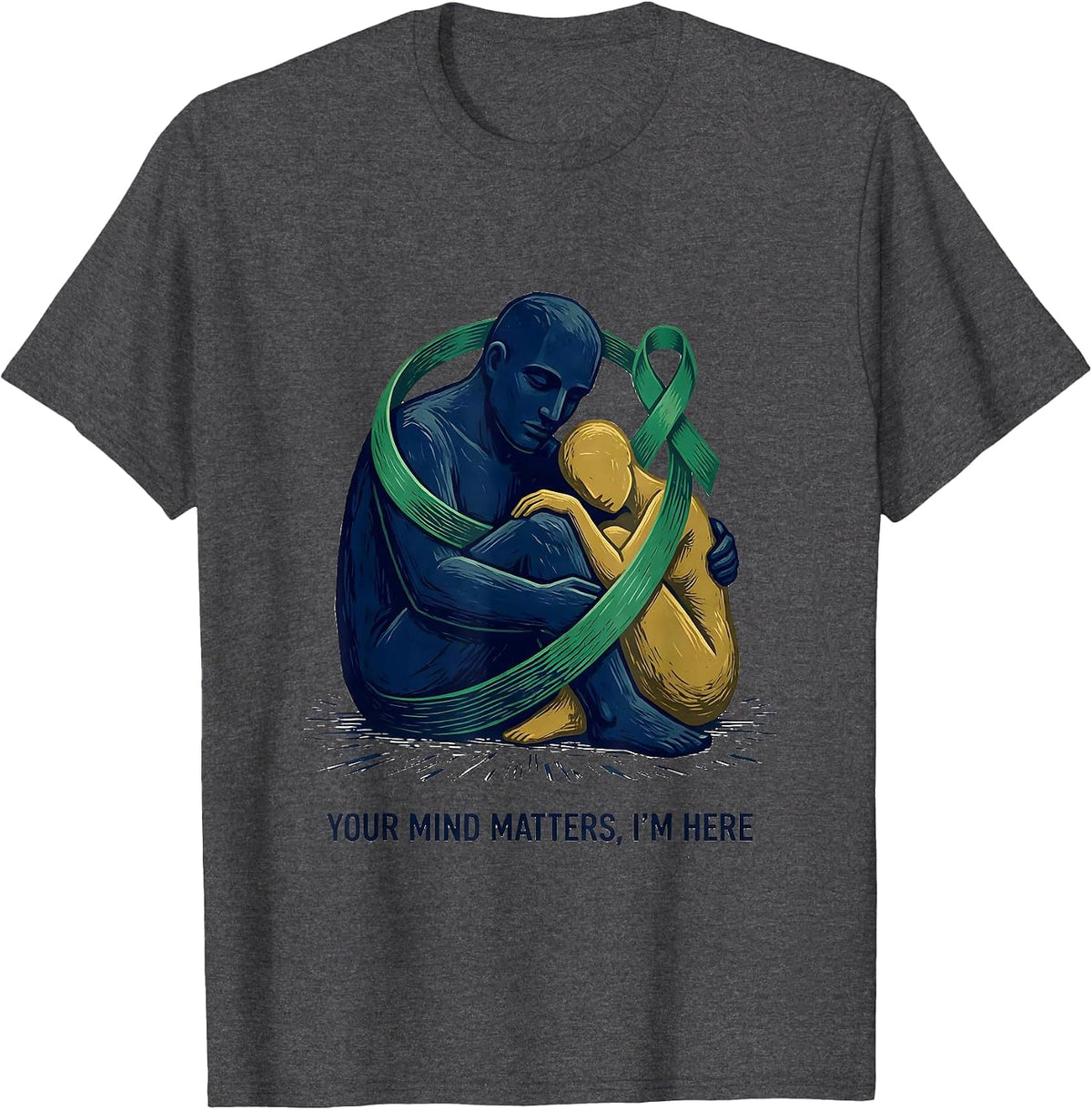 Men's Your Mind Matters, I'm Here Mental Health Awareness Support T-Shirt - Dark Heather Grey