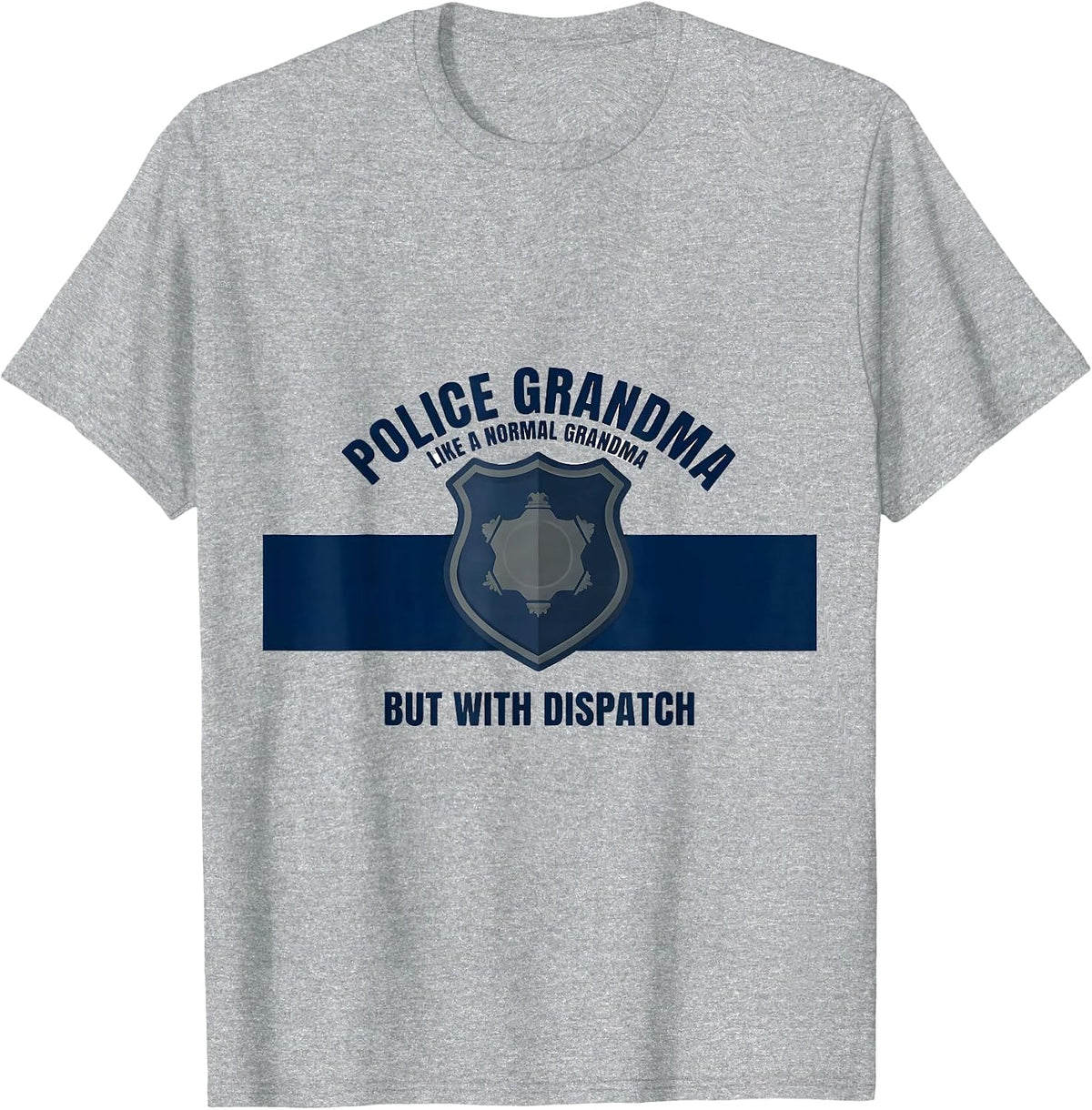 Men's Police Grandma Like A Normal Grandma But With Dispatch T-Shirt - Heather Grey