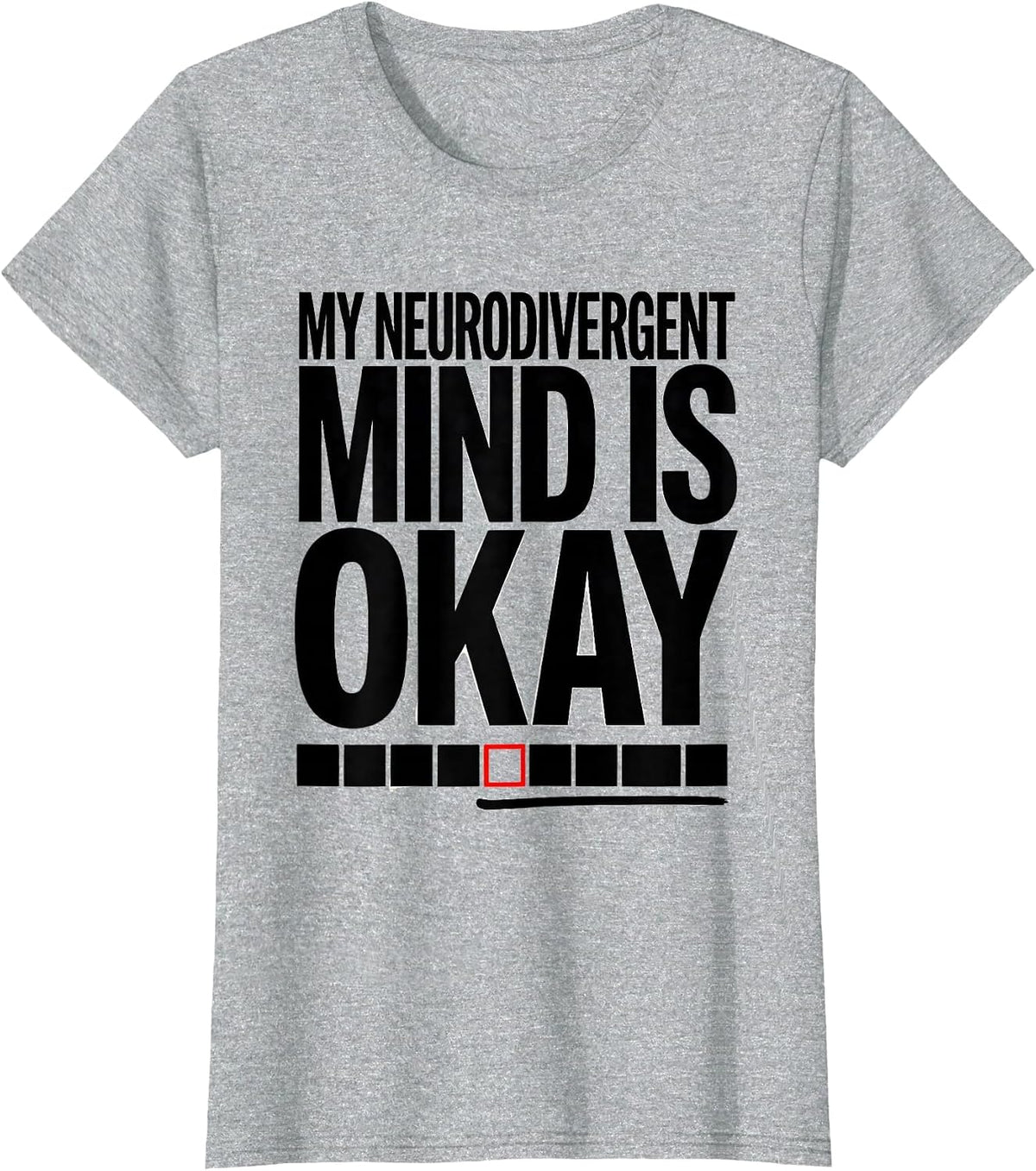 My Neurodivergent Mind Is Okay Funny Neurodiversity T-Shirt - Heather Grey