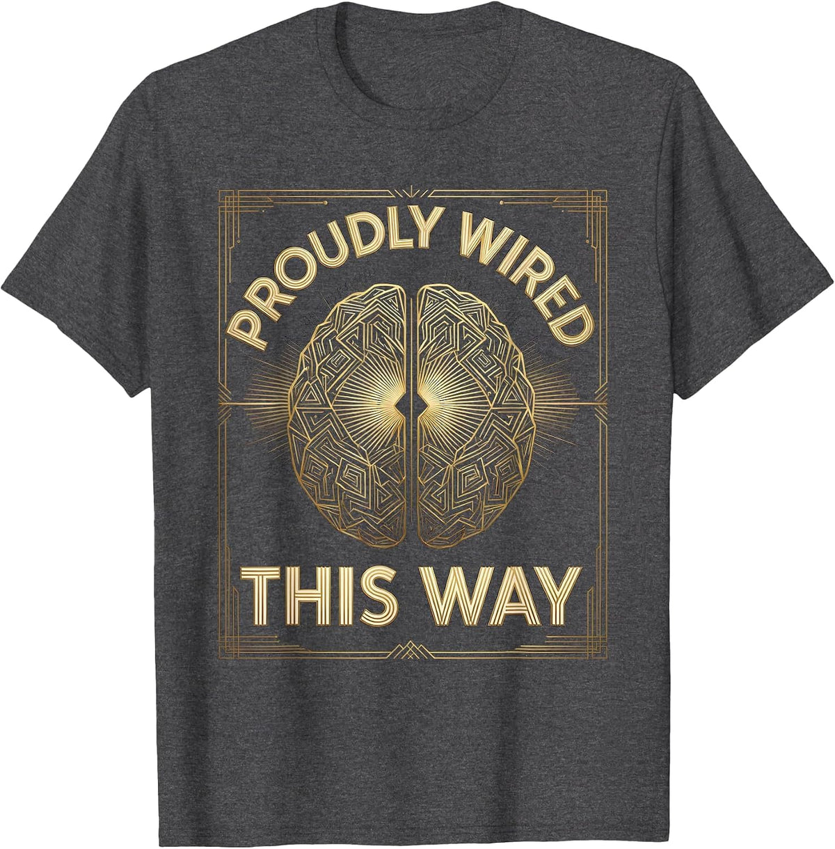Proudly Wired This Way Neurodiversity Design T-Shirt - Dark Heather Grey