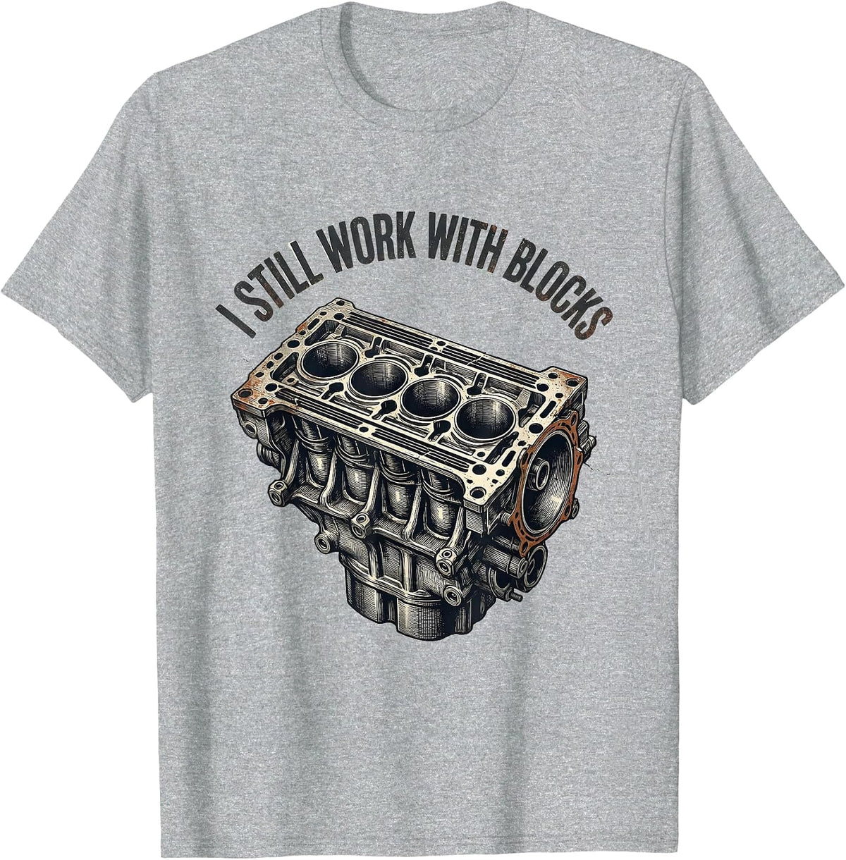 Men's I Still Work With Blocks Distressed Mechanic Garage Engine T-Shirt - Heather Grey