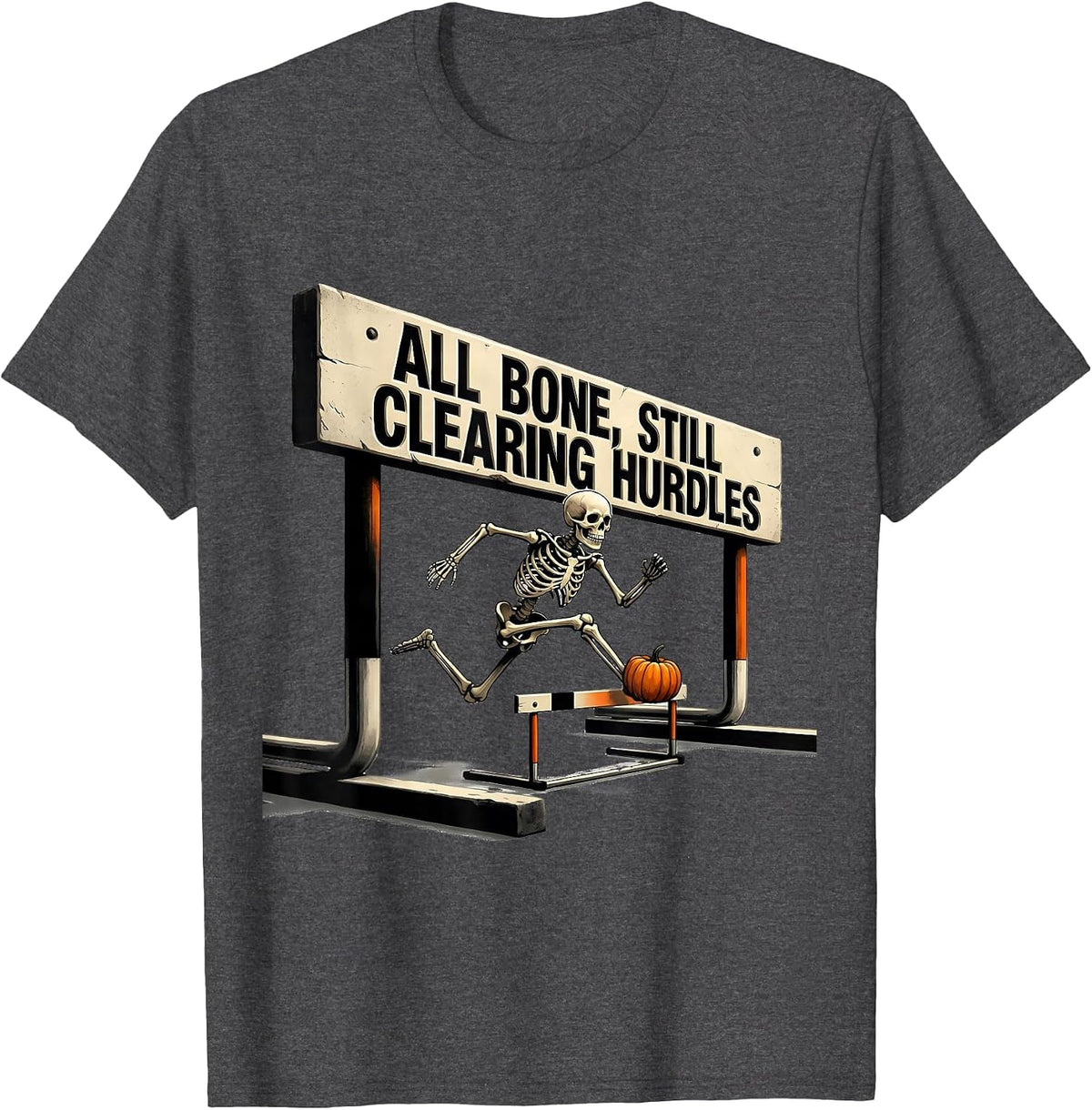 Men's All Bone, Still Clearing Hurdles Funny Skeleton Track T-Shirt - Dark Heather Grey
