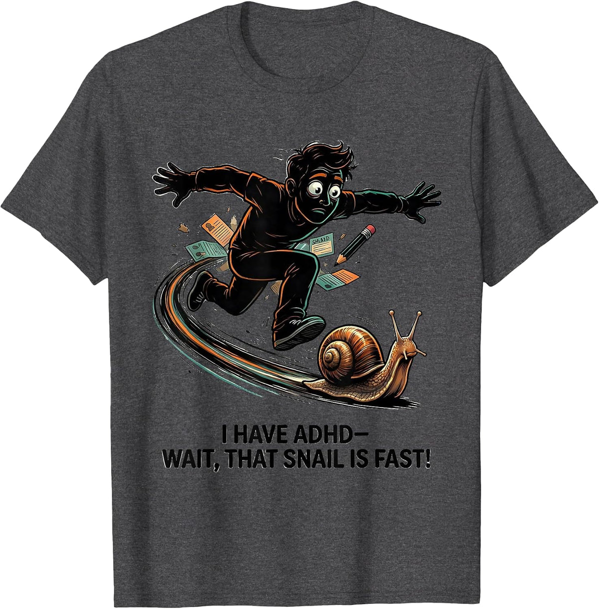 Men's I Have ADHD—Wait, That Snail Is Fast! Funny ADHD Humor T-Shirt - Dark Heather Grey