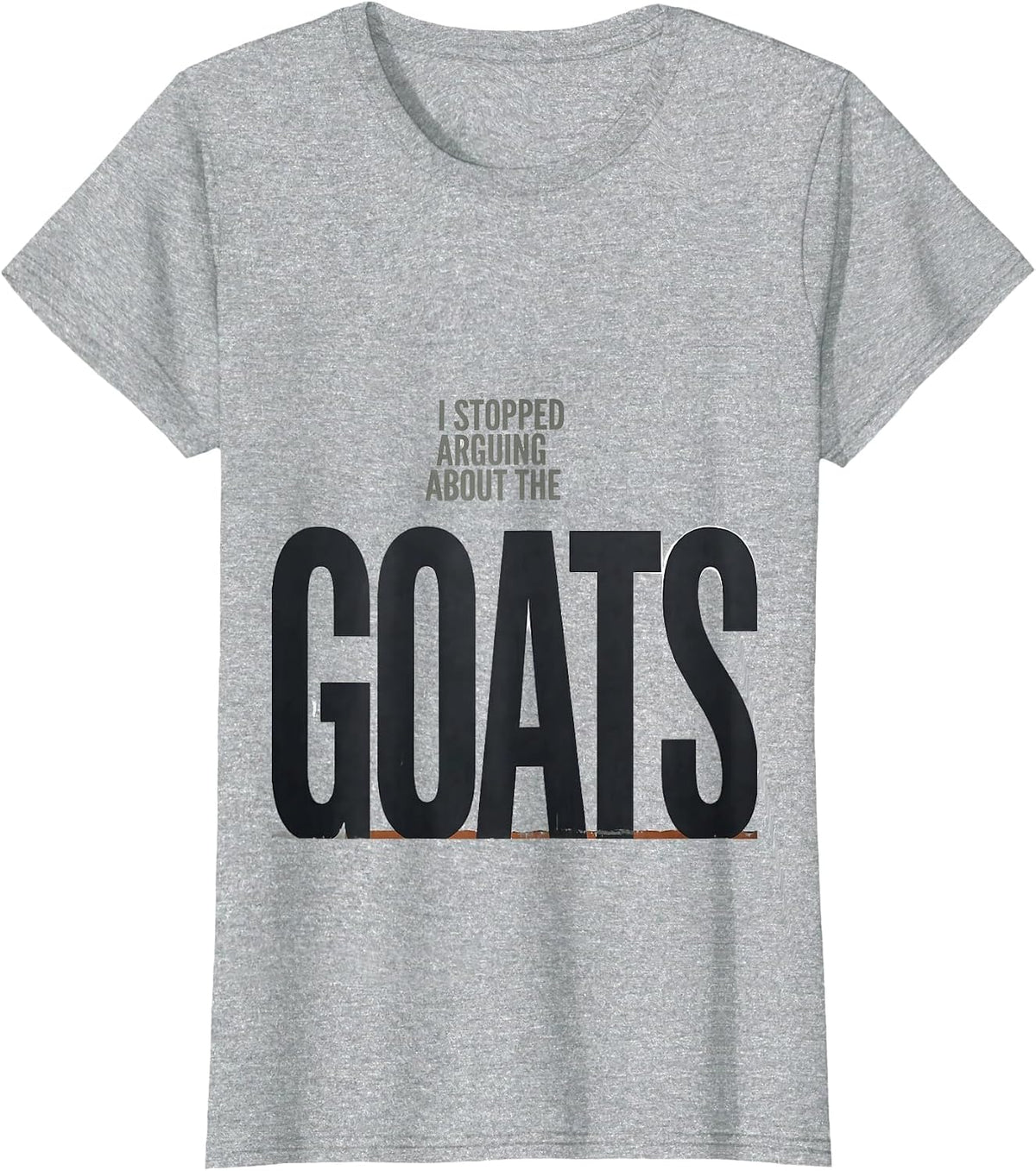 Women's I Stopped Arguing About The Goats Funny Goat Farmer Humor T-Shirt - Heather Grey