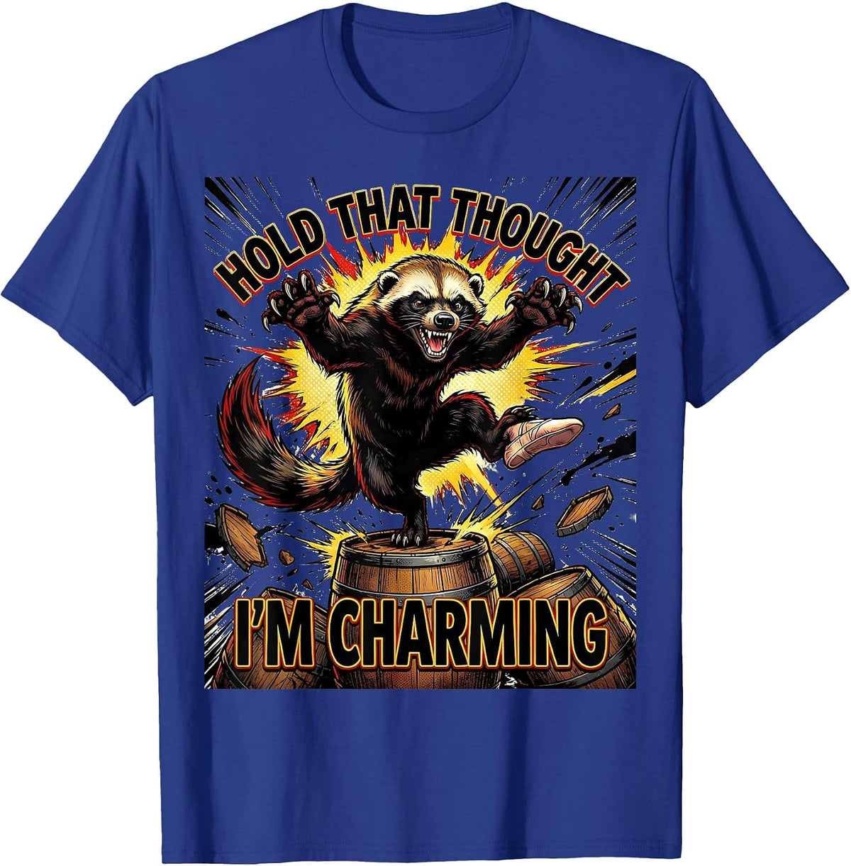 Men's Hold That Thought — I'm Charming Funny Honey Badger Wildlife T-Shirt - Royal Blue