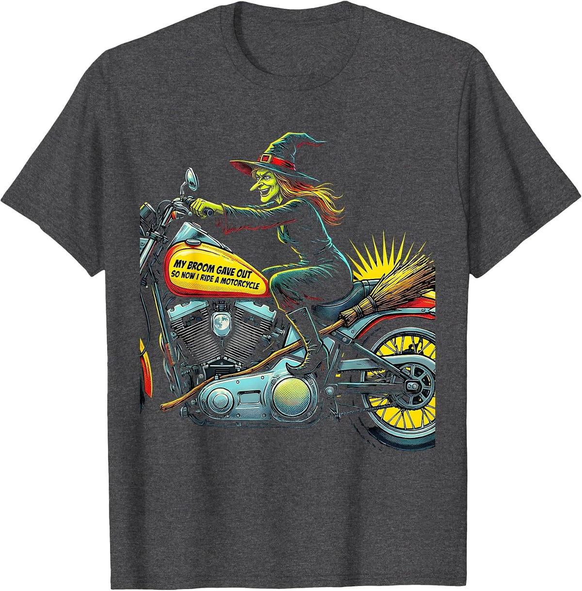 My Broom Gave Out So Now I Ride A Motorcycle Funny T-Shirt - Dark Heather Grey
