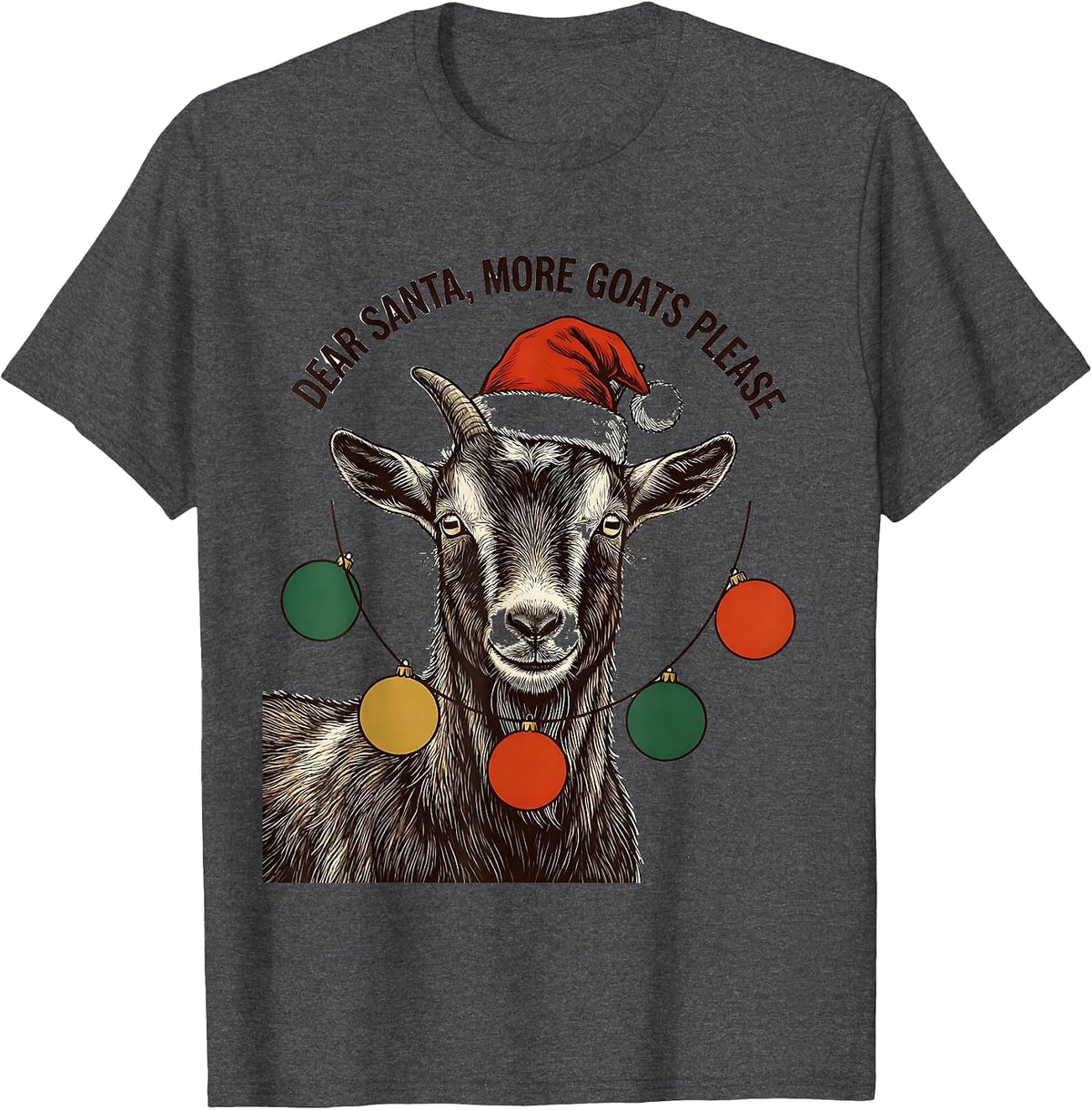 Dear Santa, More Goats Please Whimsical Christmas Goat Lover T-Shirt - Dark Heather Grey