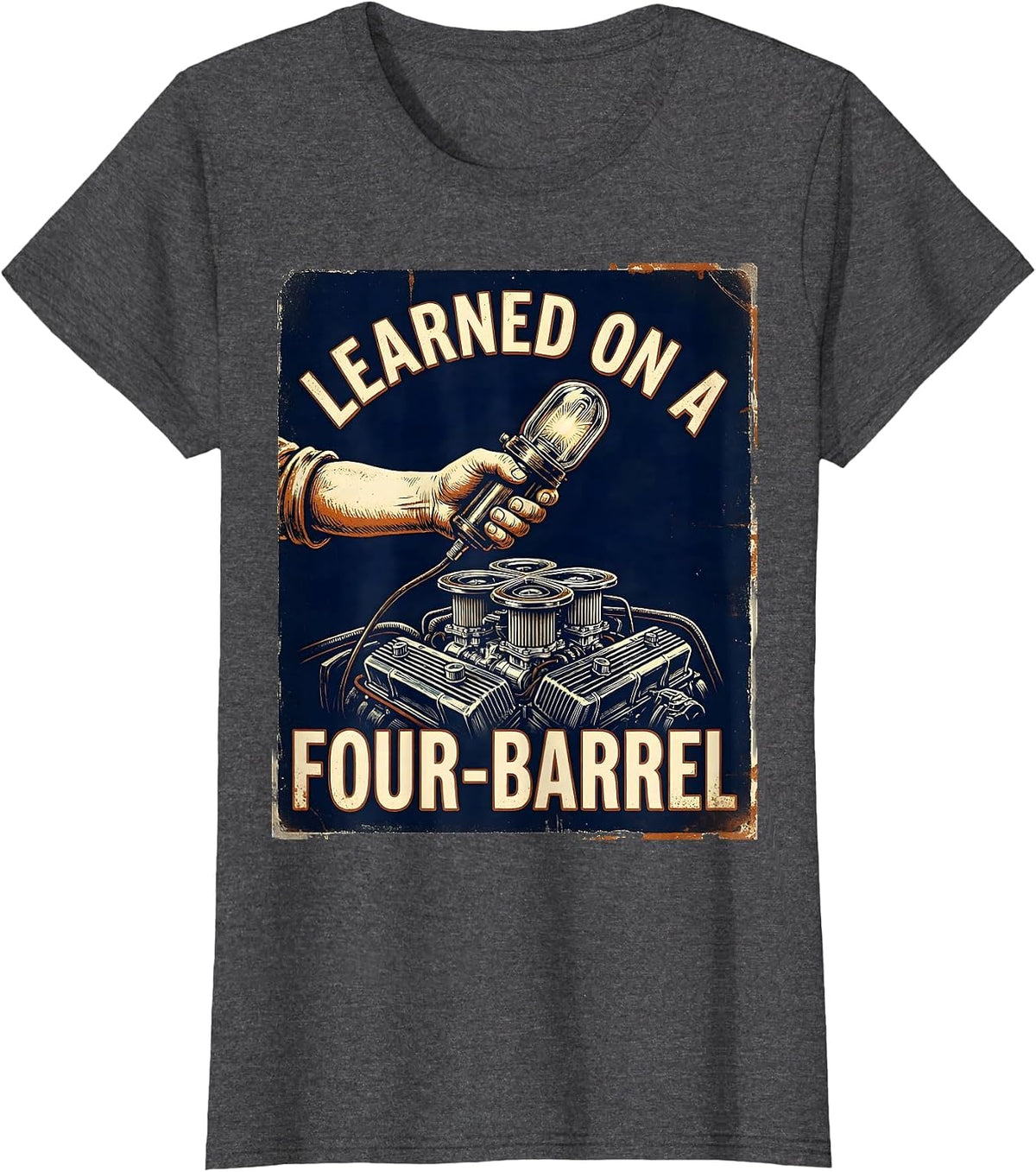 Women's Learned On A Four-Barrel Vintage Muscle Car Drag Racing T-Shirt - Dark Heather Grey
