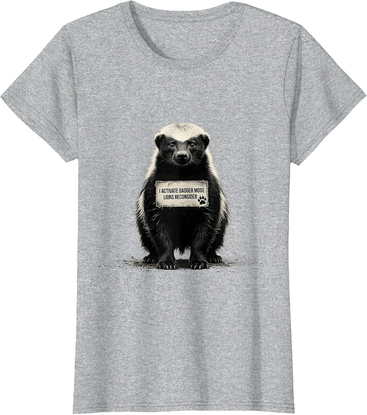 Women's I Activate Badger Mode Lions Reconsider Funny Honey Badger T-Shirt - Heather Grey