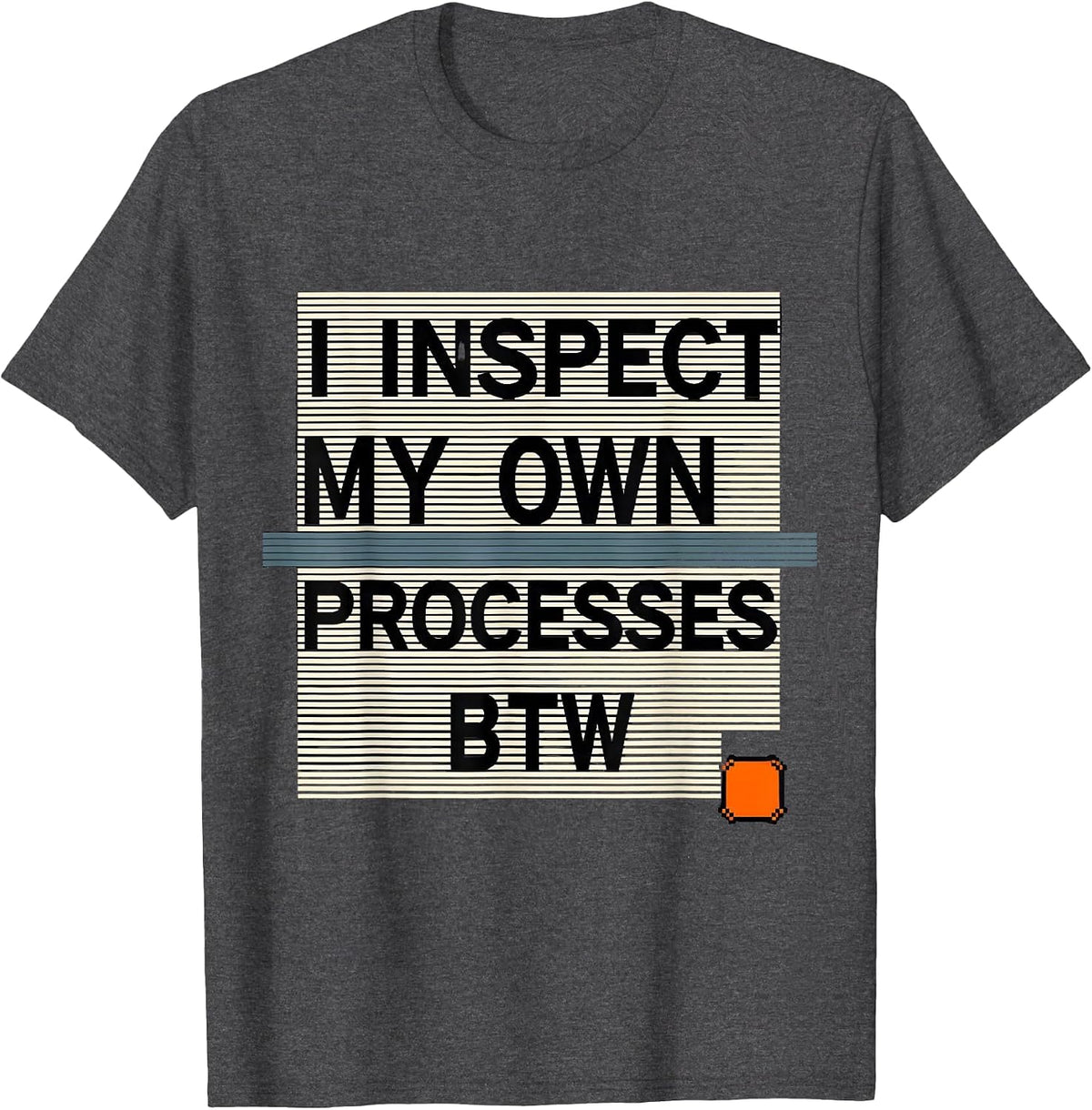 Men's I inspect my own processes btw Nerdy Linux Open-Source T-Shirt - Dark Heather Grey