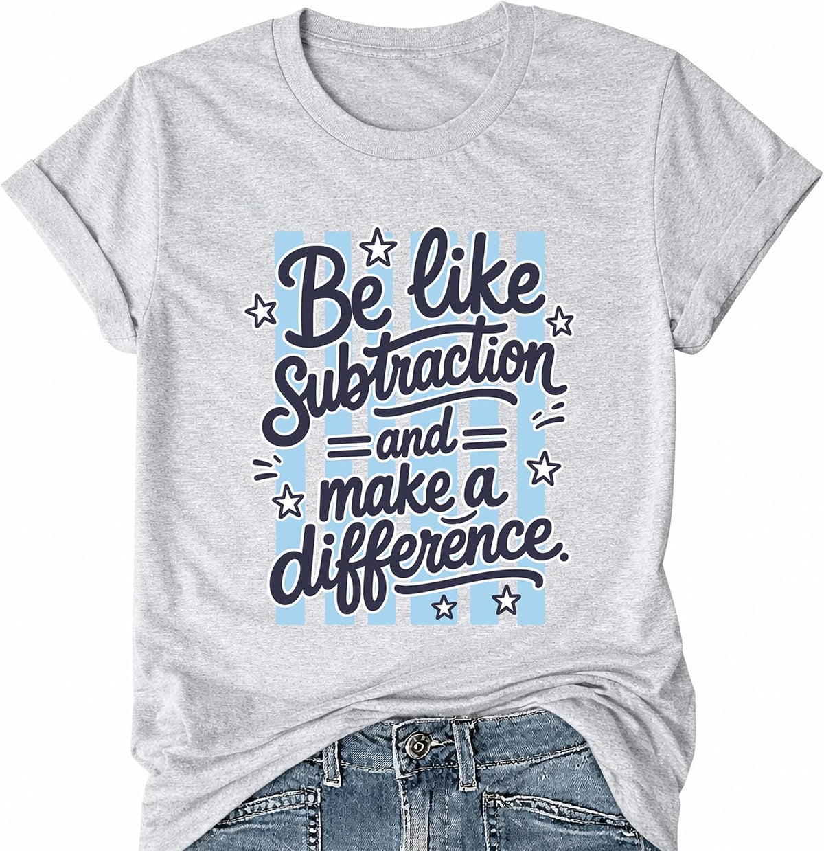 Be Like Subtraction and Make A Difference Math Teacher Graphic T-Shirts - Grey Crewneck