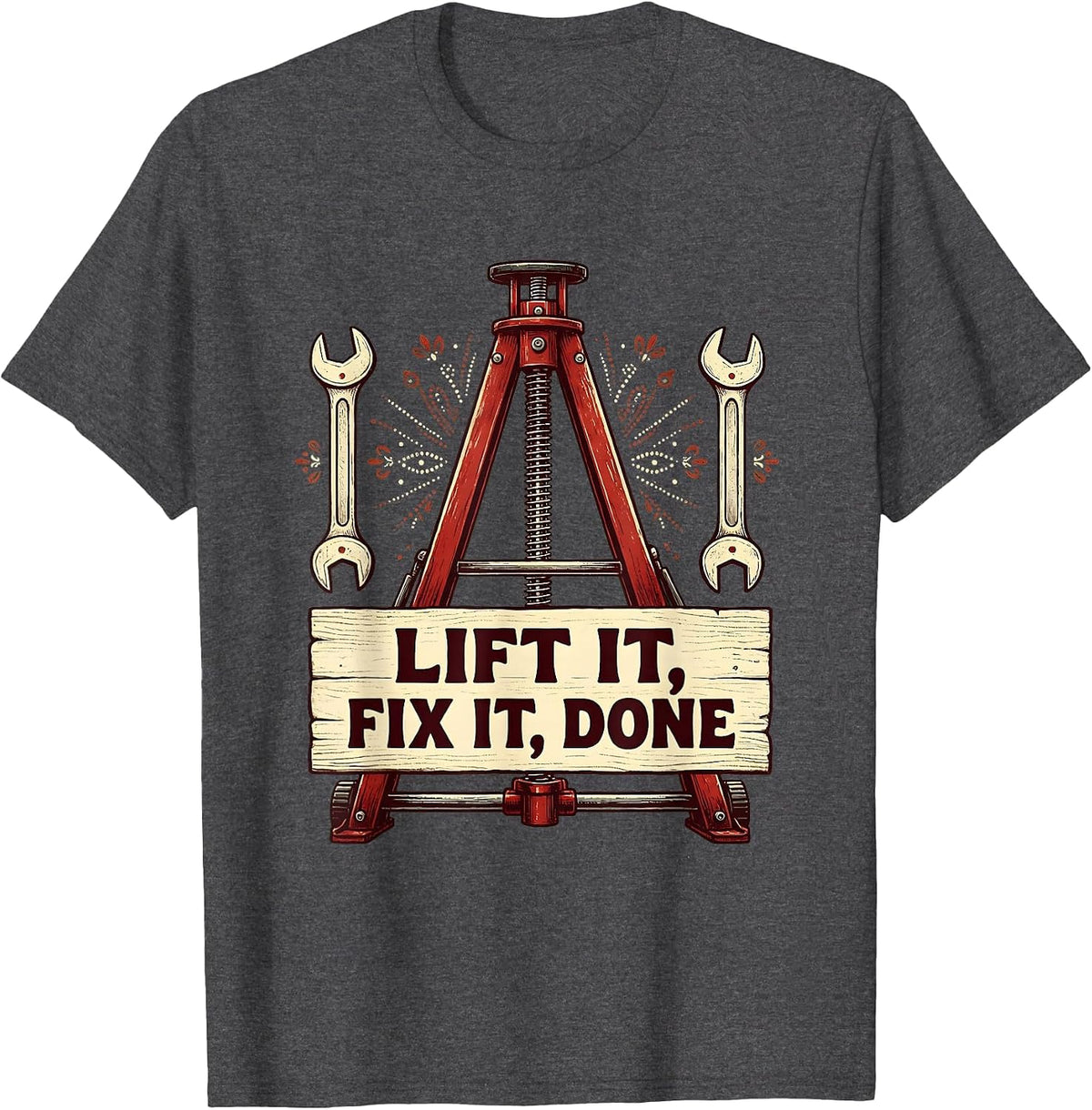 Lift It Fix It Done Mechanic Garage Design T-Shirt - Dark Heather Grey