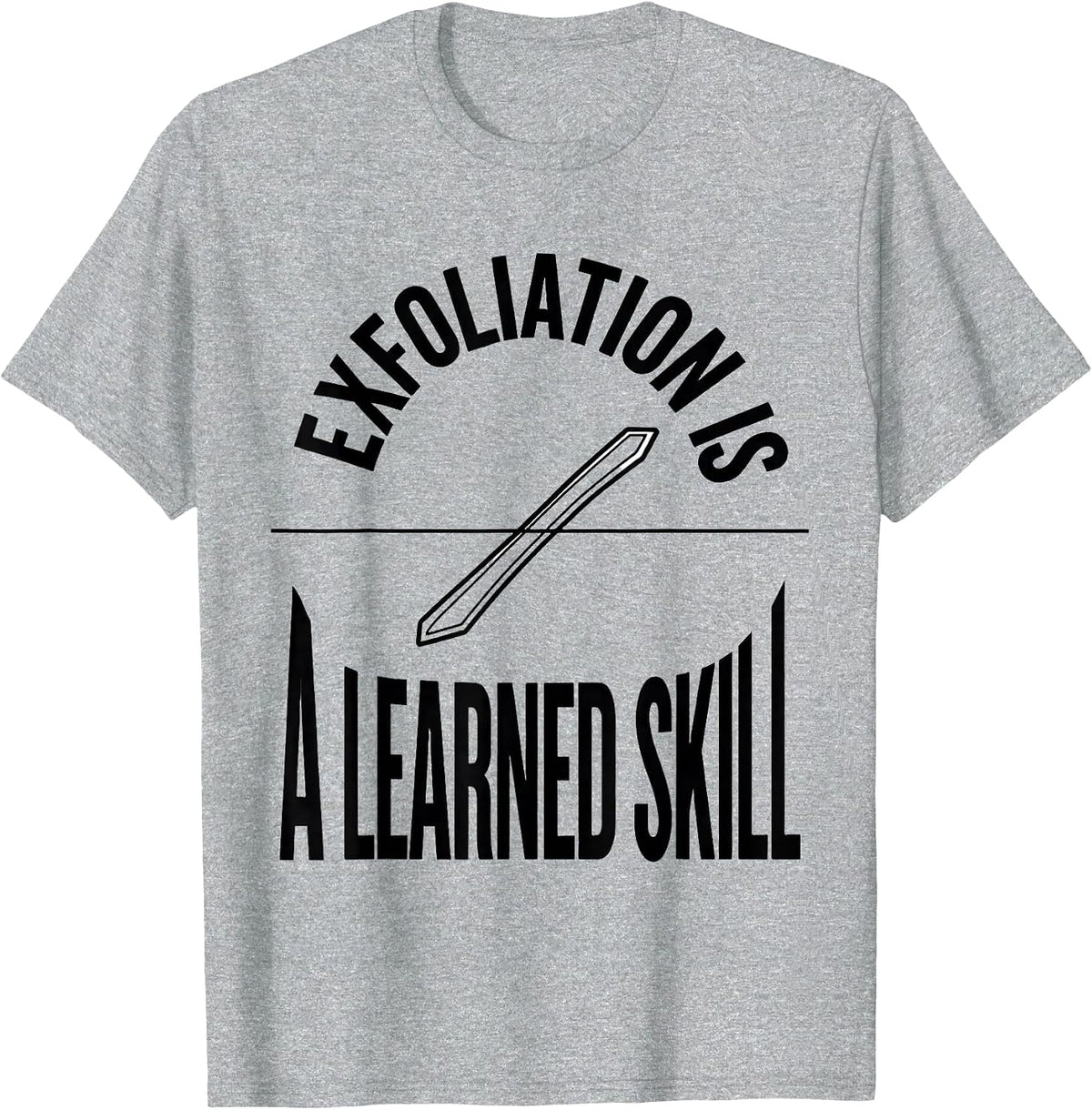 Men's Exfoliation Is A Learned Skill Funny Esthetician Skincare T-Shirt - Heather Grey