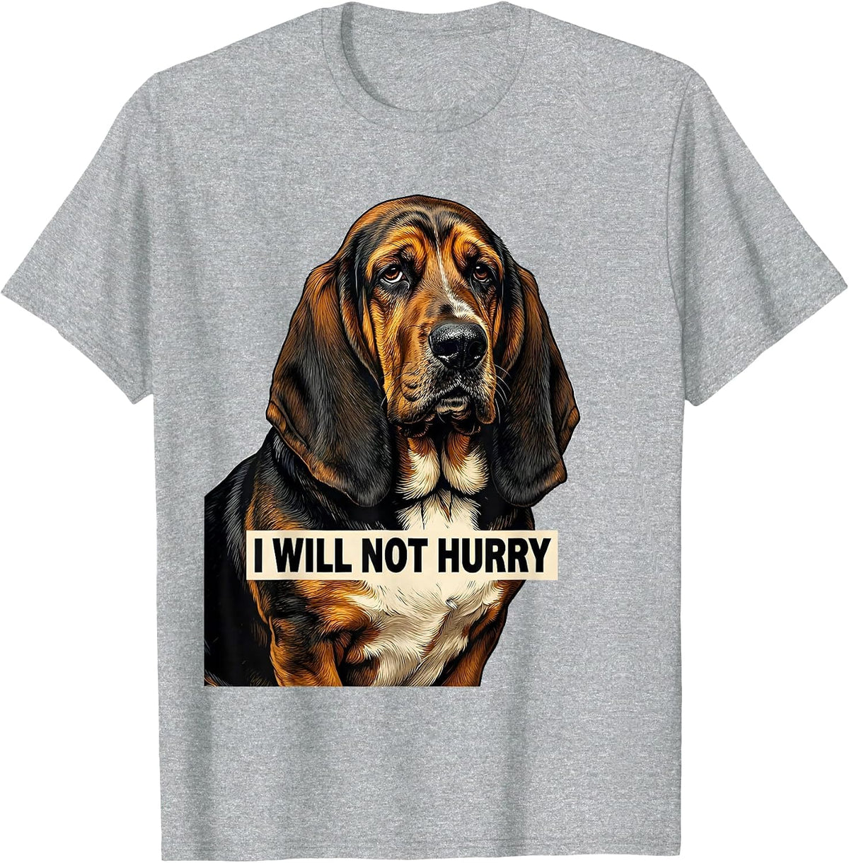 Men's I Will Not Hurry Funny Basset Hound Dog Lover Dad Gift T-Shirt - Heather Grey