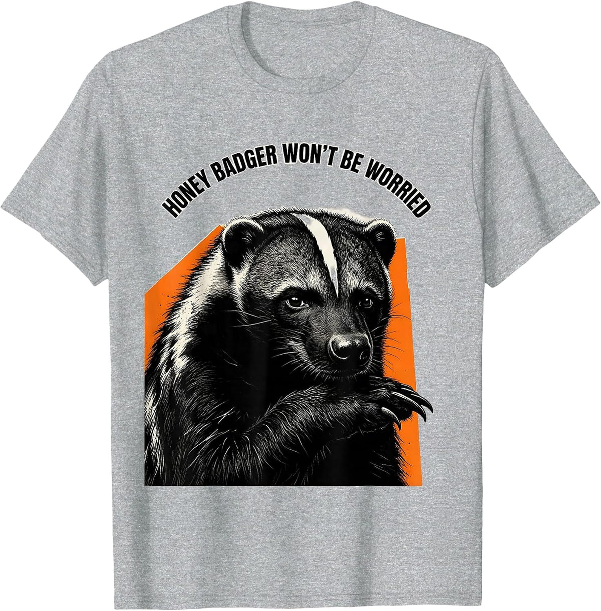 Men's Honey Badger Won't Be Worried Funny Animal Meme Humor T-Shirt - Heather Grey