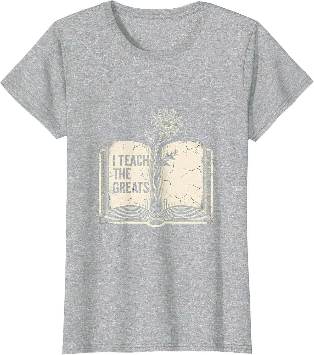 I Teach The Greats English Teacher Design T-Shirt - Heather Grey