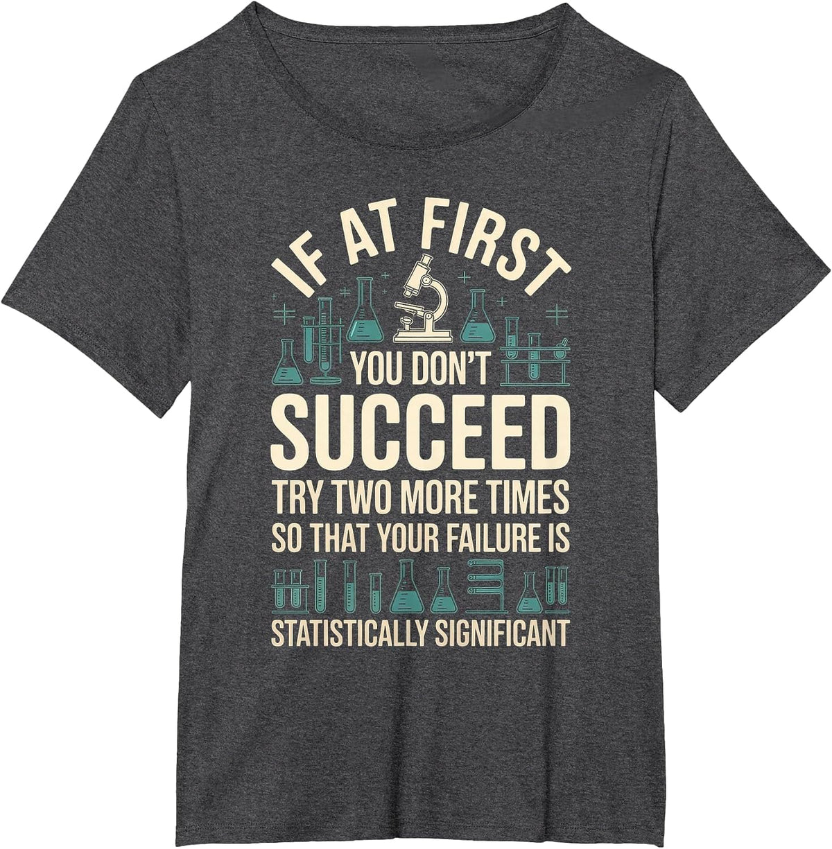 Funny Saying Statistically Significant Failure Lab Women Men T-Shirt - Dark Heather Grey