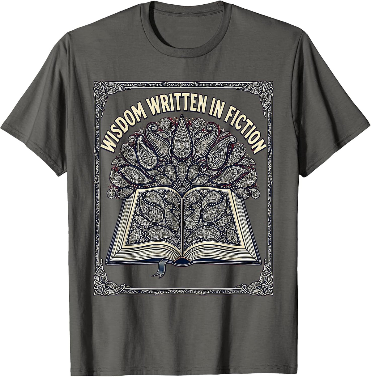 Book Character Teacher Wisdom Written in Fiction T-Shirt - Asphalt Grey