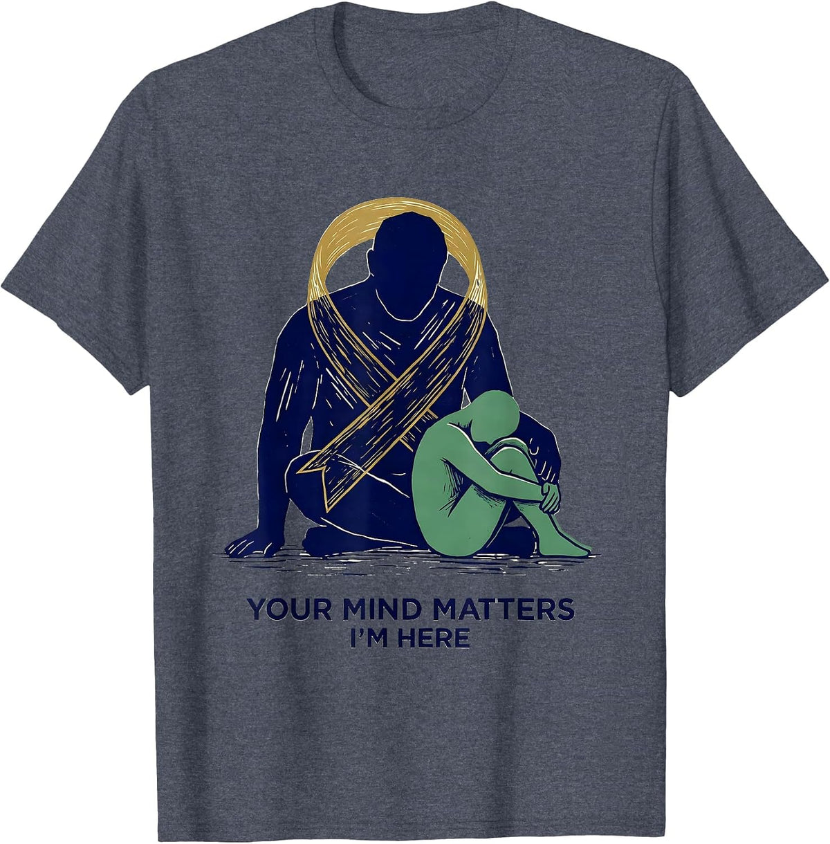 Your Mind Matters, I'm Here Mental Health Awareness Support T-Shirt - Heather Blue