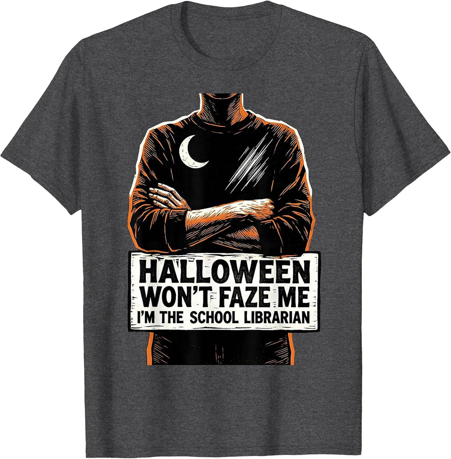 Men's Halloween Won't Faze Me—I'm The School Librarian Funny T-Shirt - Dark Heather Grey