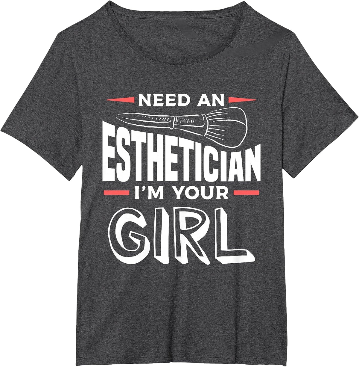 Need an Esthetician I'm Your Girl Skin Care Specialist T-Shirt - Dark Heather Grey