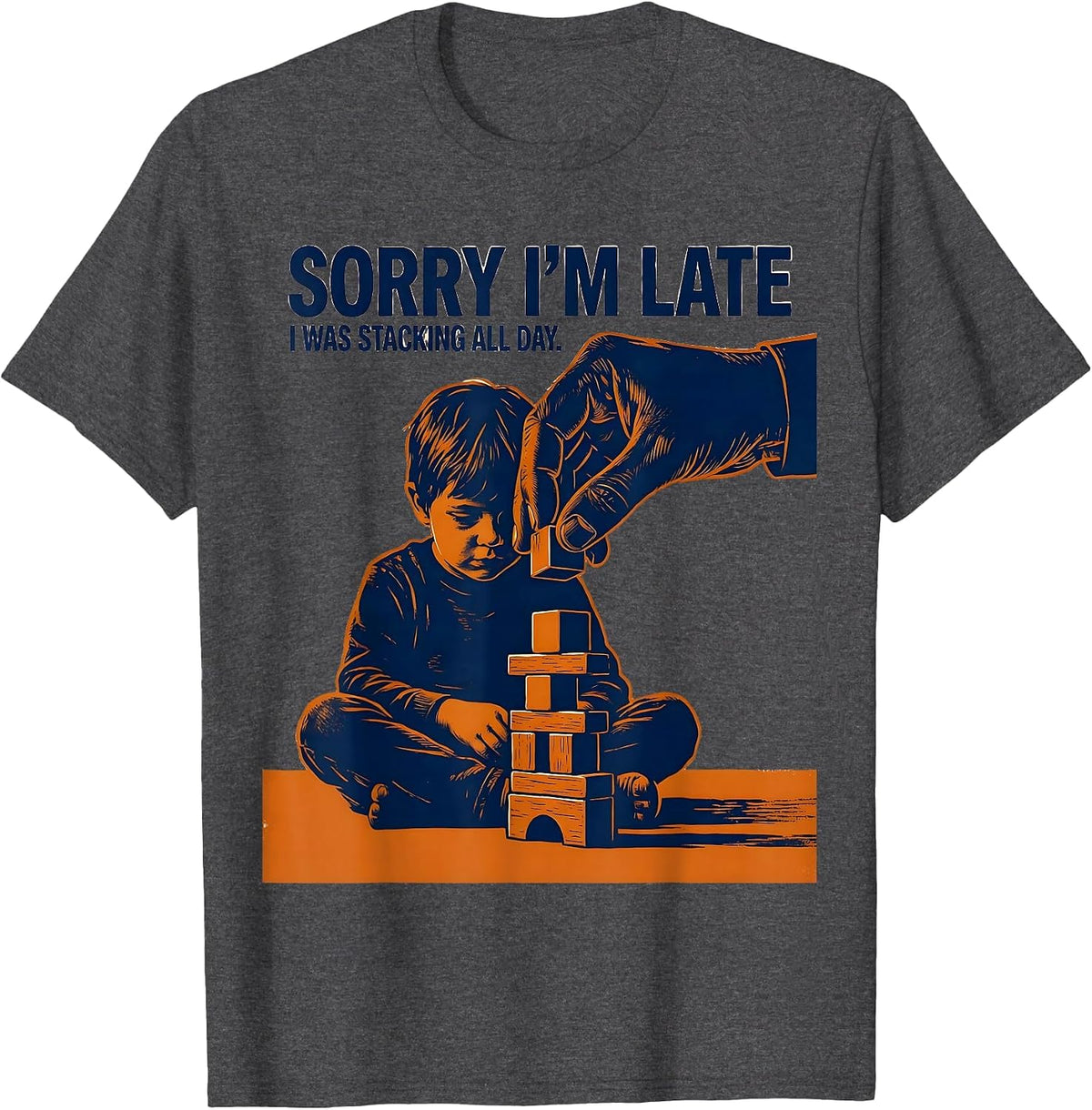 Sorry I'm Late, I Was Stacking All Day Retro Occupational T-Shirt - Dark Heather Grey