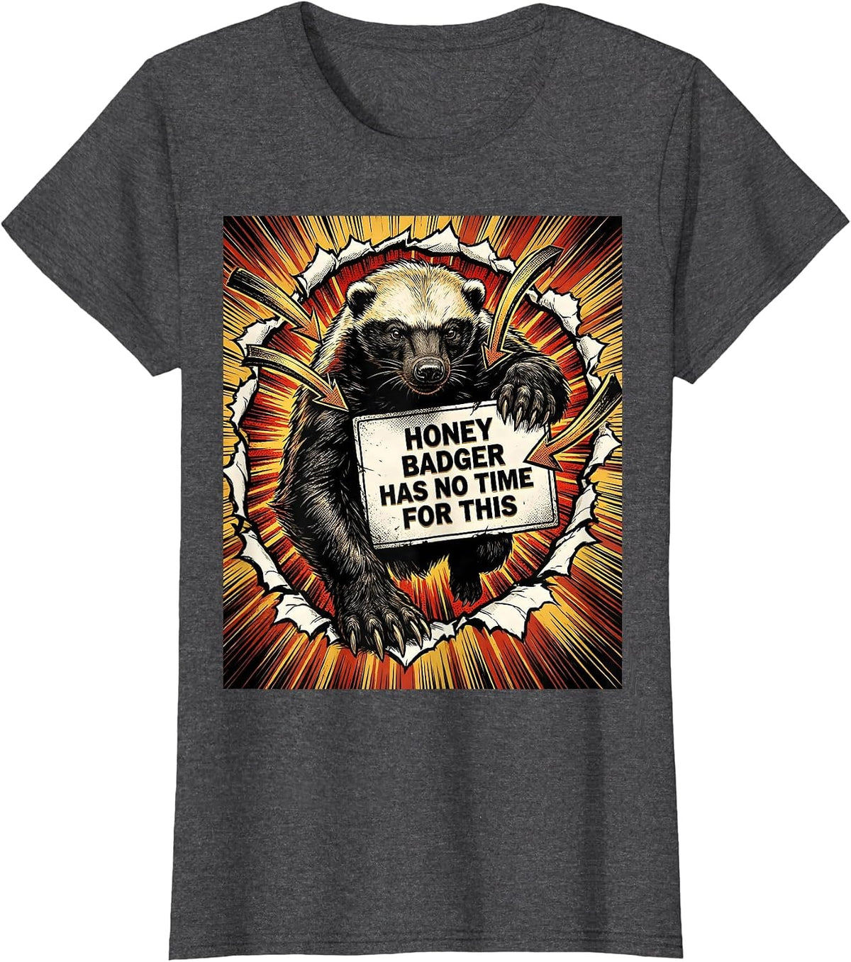 Women's Honey Badger Has No Time For This Funny Animal Humor T-Shirt - Dark Heather Grey