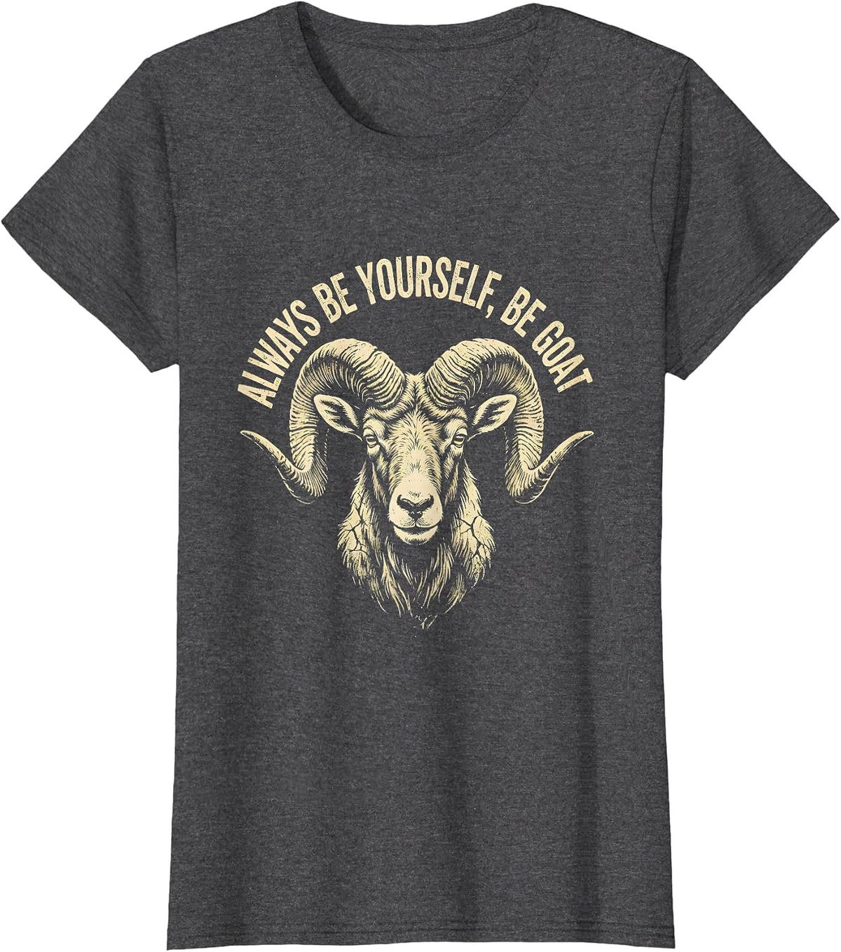 Women's Always Be Yourself Be Goat Funny Animal Design T-Shirt - Dark Heather Grey