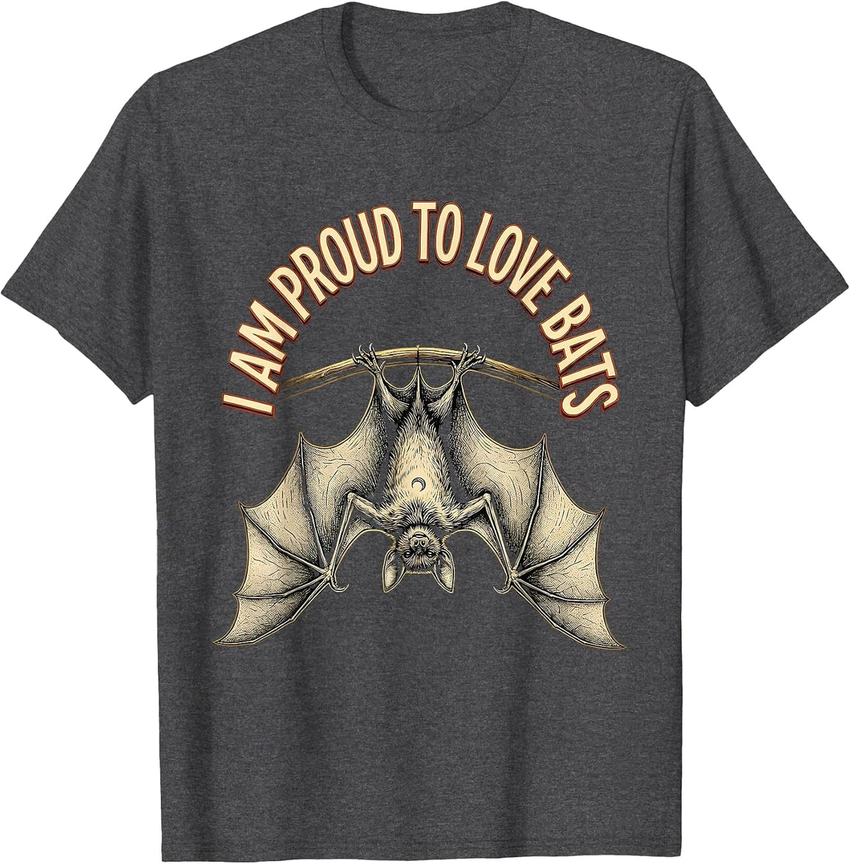 I Am Proud To Love Bats Bat Lover Wildlife Conservation Bat T-Shirt - Dark Heather Grey